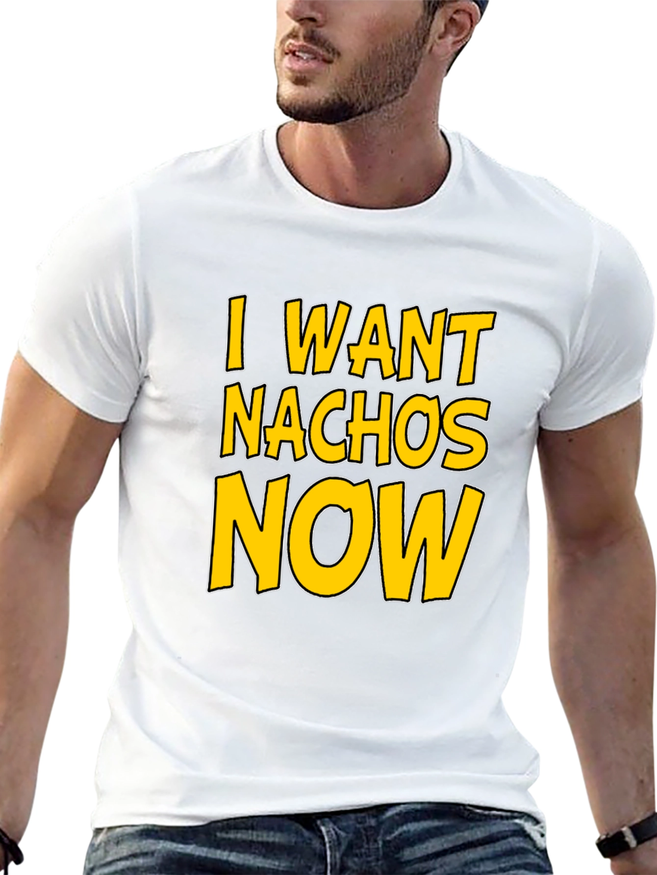 I Want Nachos Now T-Shirt - Funny Foodie Tee
