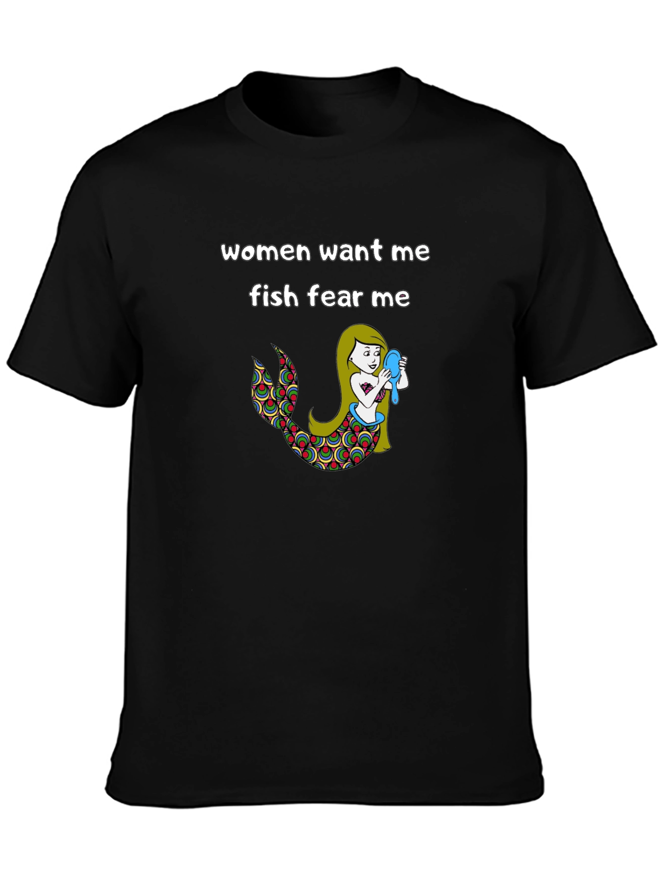 Women Want Me Fish Fear Me T-Shirt