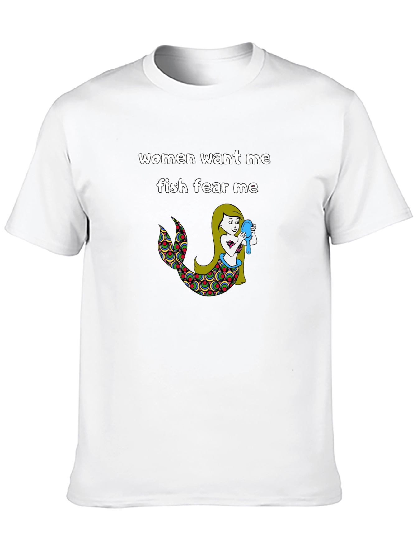 Women Want Me Fish Fear Me T-Shirt