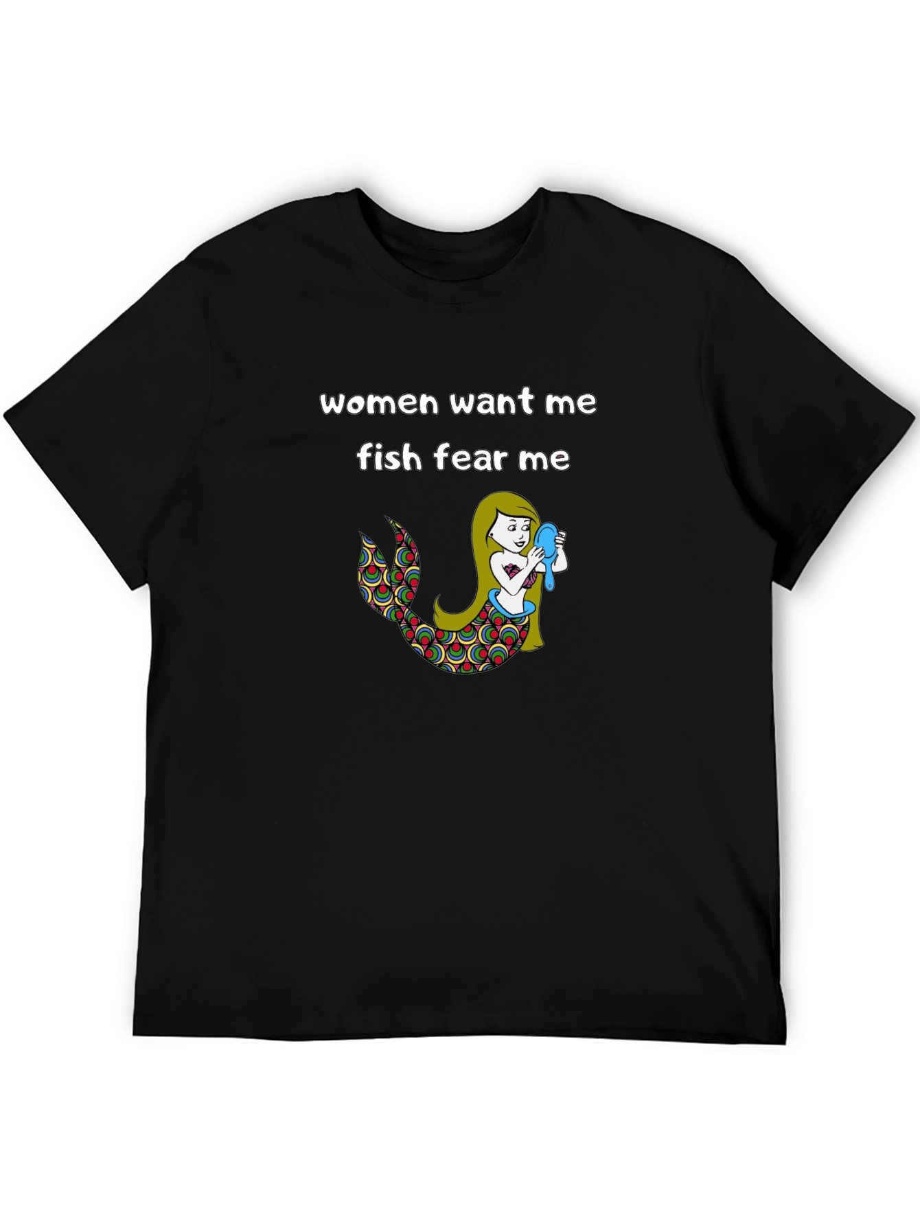 Women Want Me Fish Fear Me T-Shirt