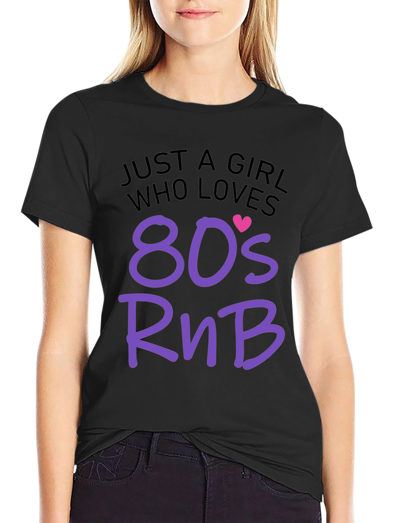 Just A Girl Who Loves 80s RnB Black T-Shirt
