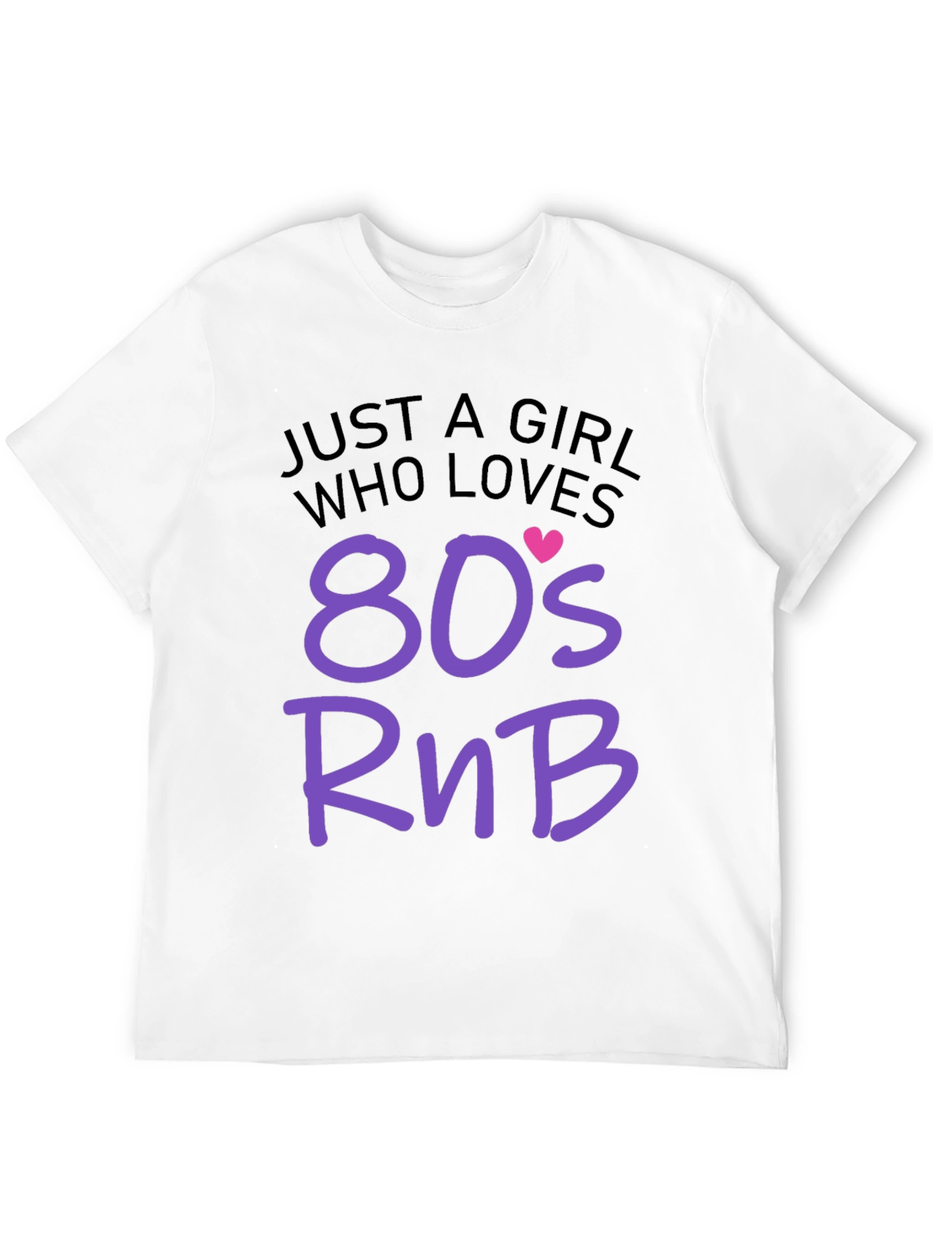 Just A Girl Who Loves 80s RnB Black T-Shirt