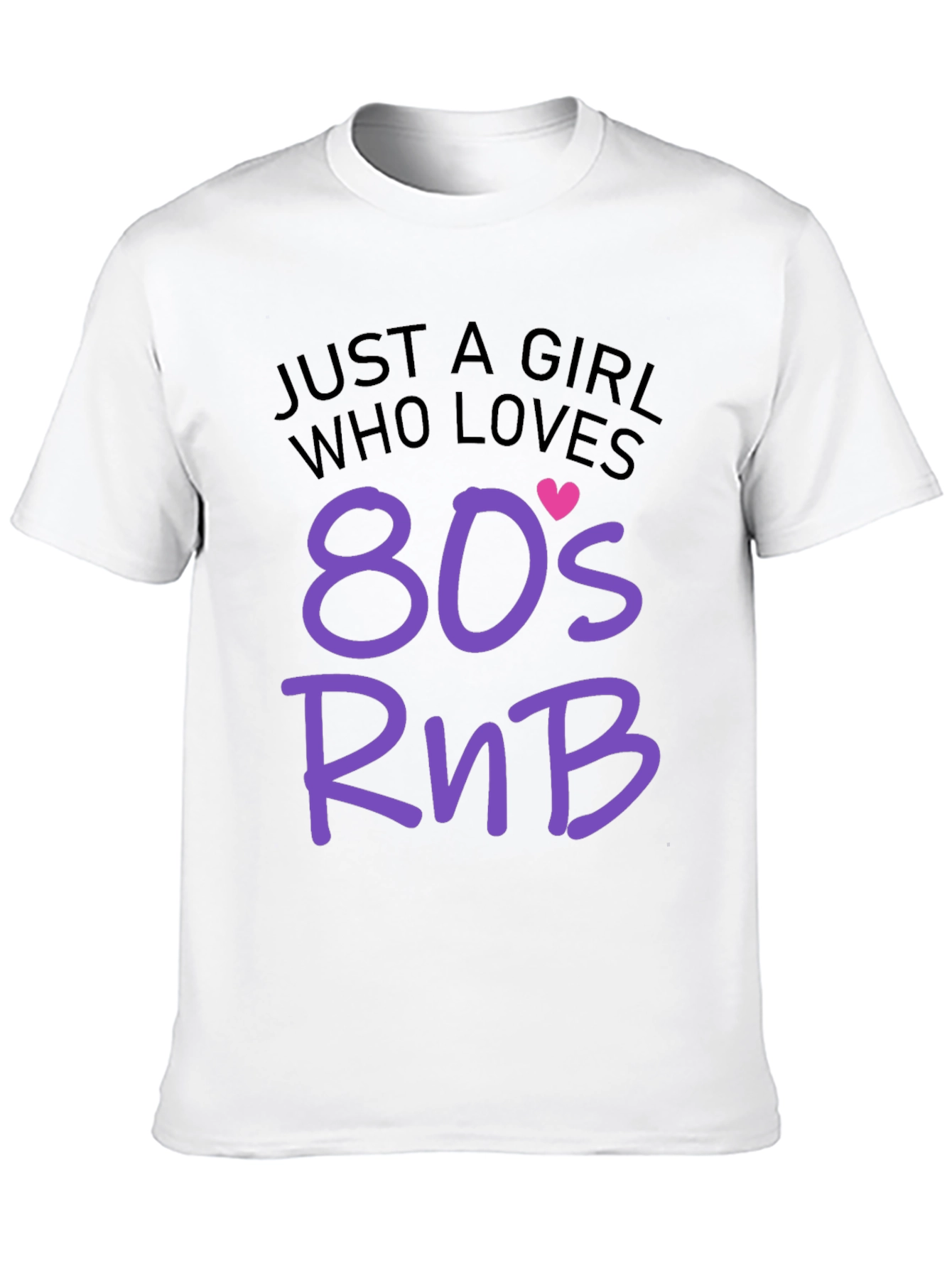 Just A Girl Who Loves 80s RnB Black T-Shirt