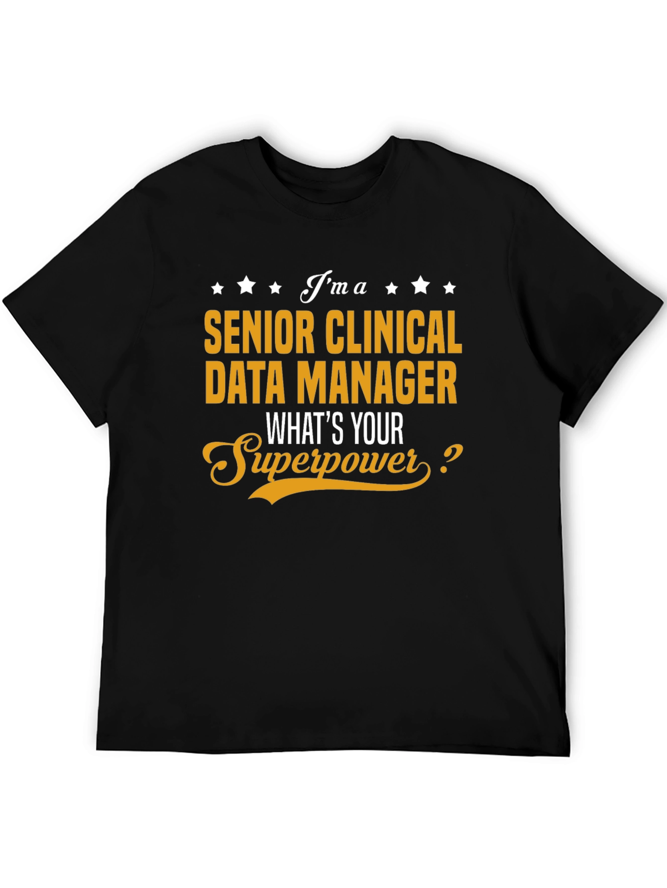 Senior Clinical Data Manager Superpower T-Shirt