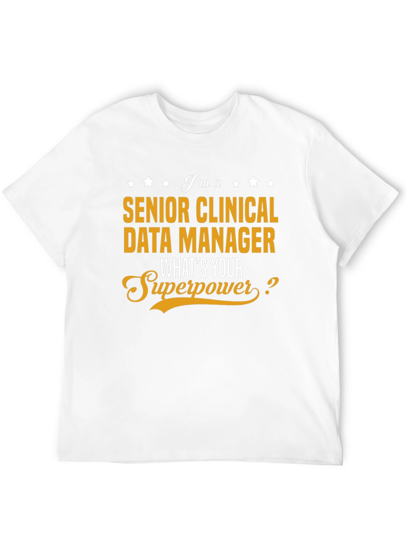 Senior Clinical Data Manager Superpower T-Shirt