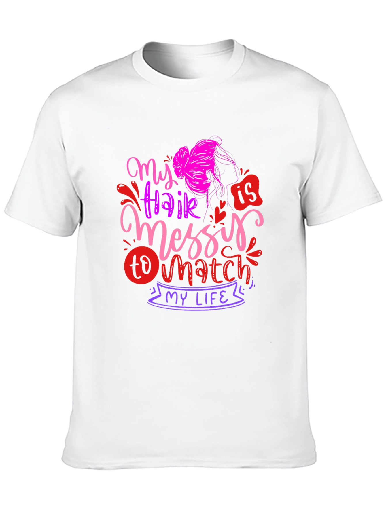 My Hair is Messy T-Shirt - Funny Graphic Tee