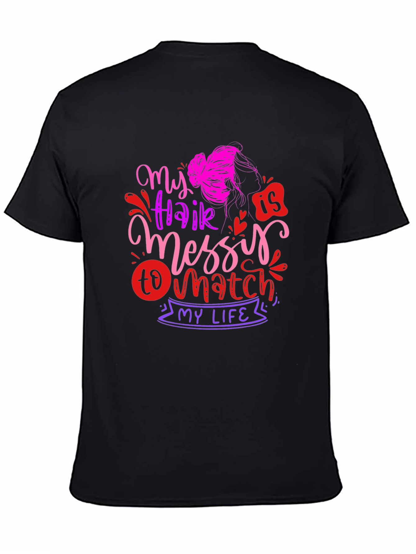 My Hair is Messy T-Shirt - Funny Graphic Tee