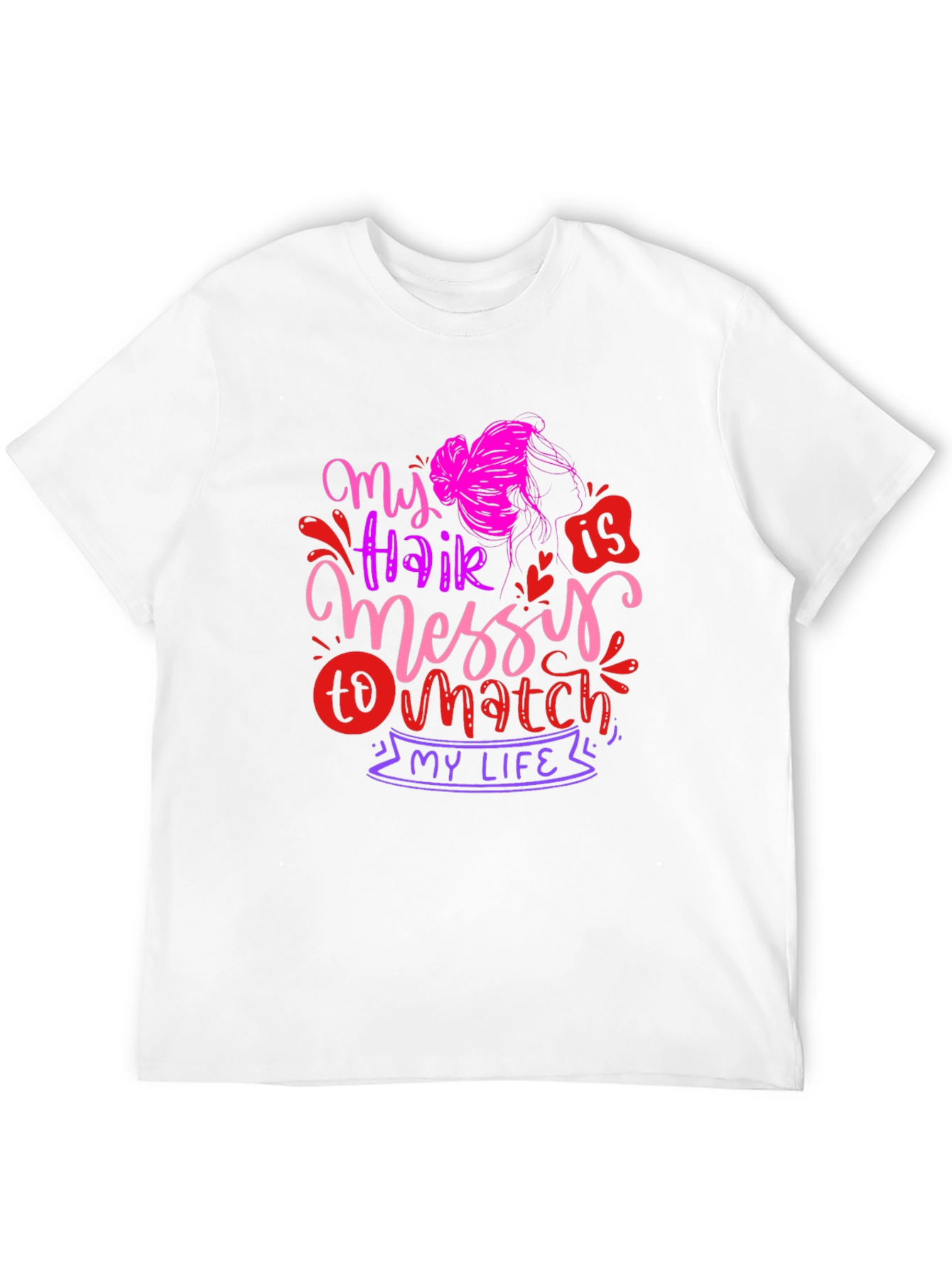 My Hair is Messy T-Shirt - Funny Graphic Tee