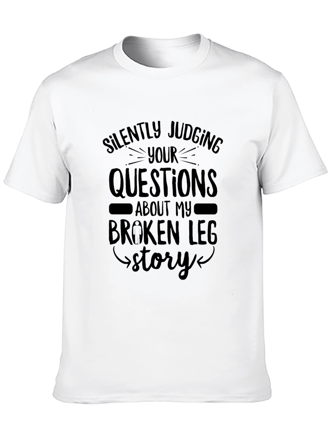 Broken Leg Story T-Shirt Funny Injury Tee