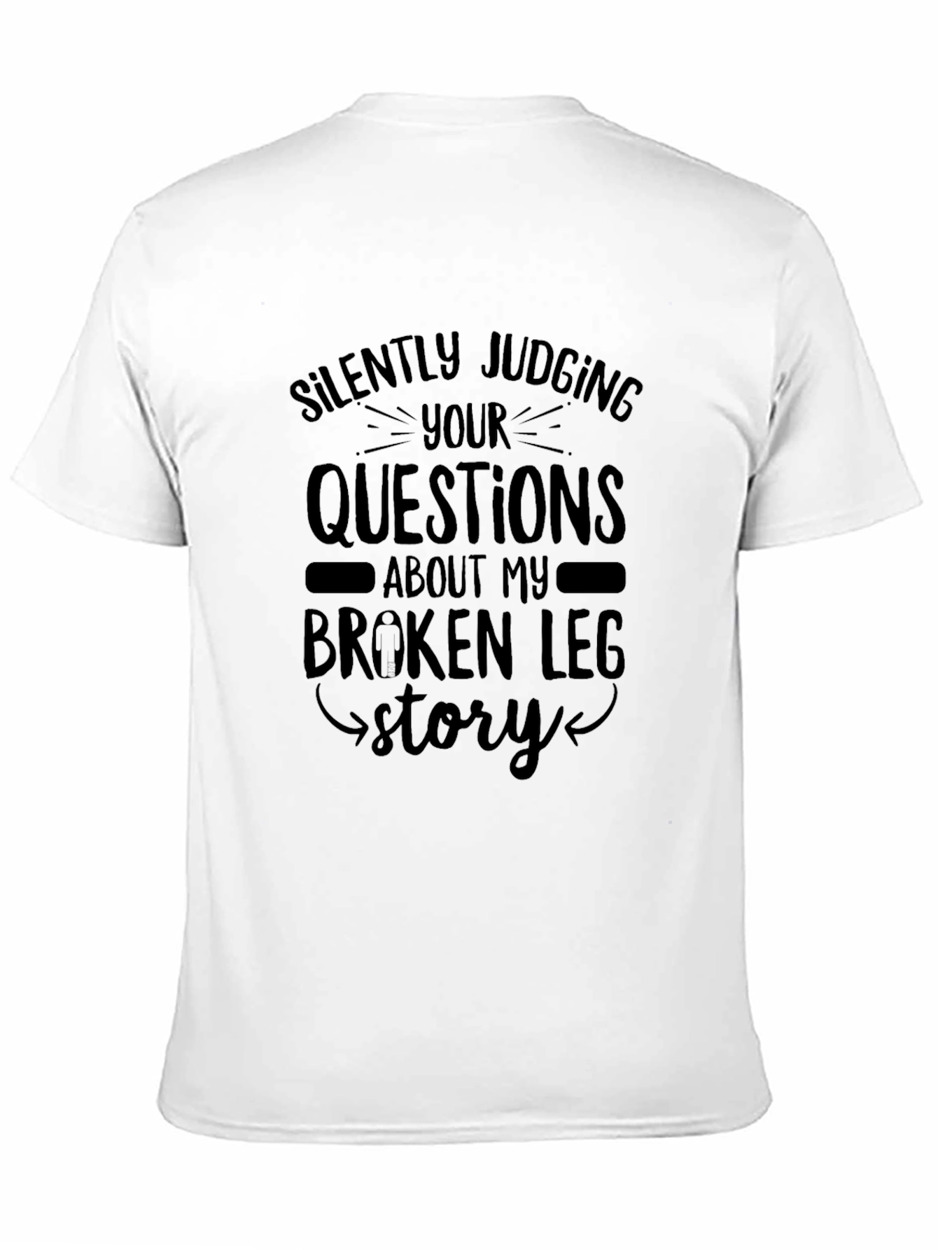 Broken Leg Story T-Shirt Funny Injury Tee
