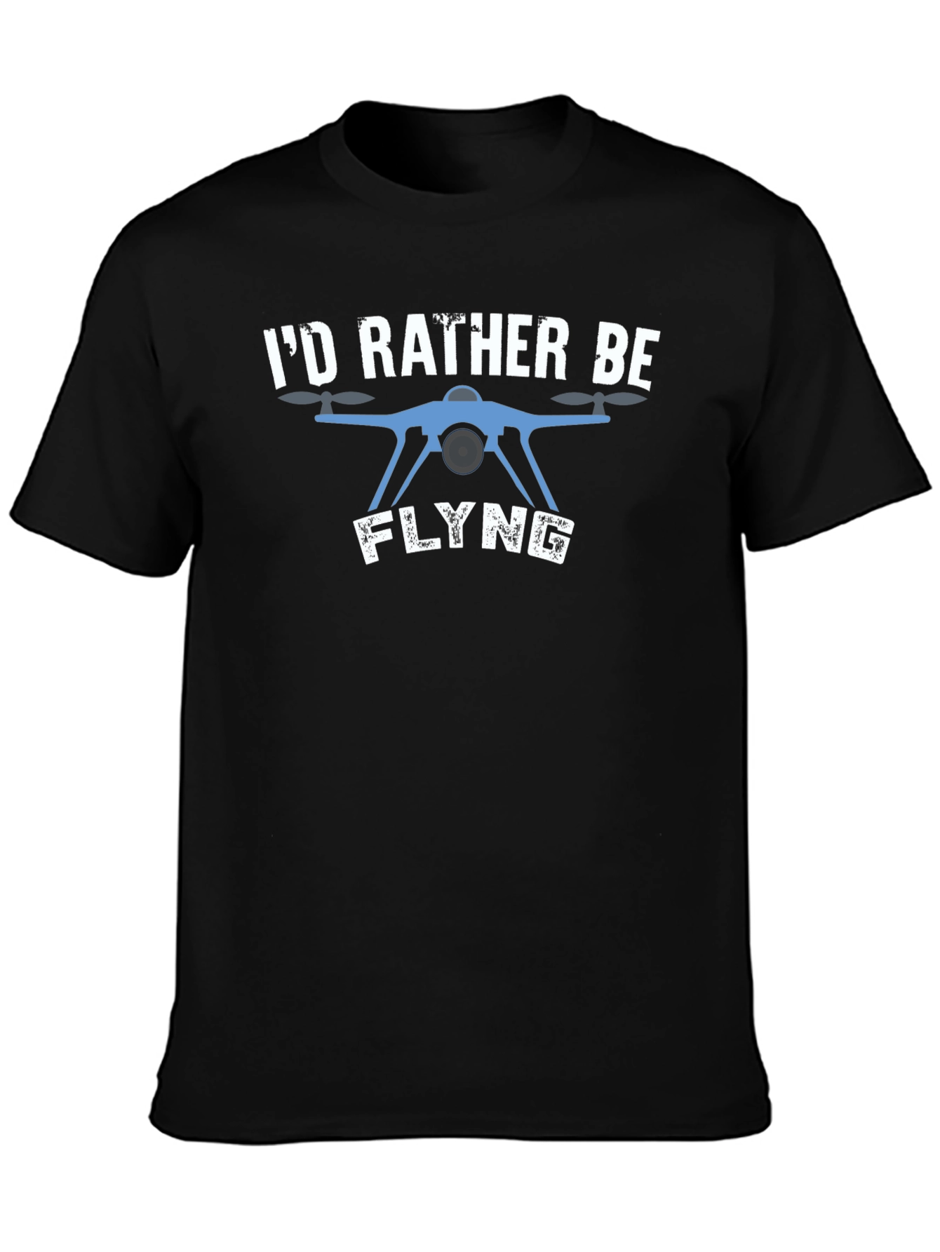 Id Rather Be Flying Drone T-Shirt