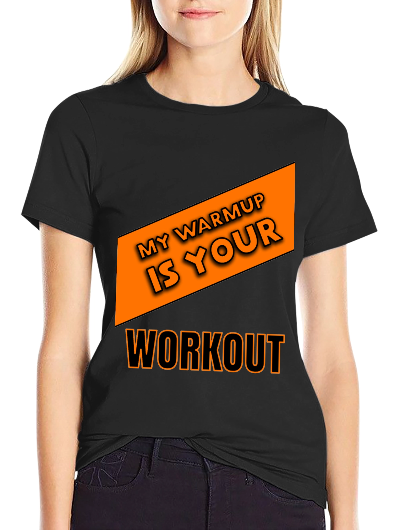 Workout T-Shirt: My Warmup is Your Workout