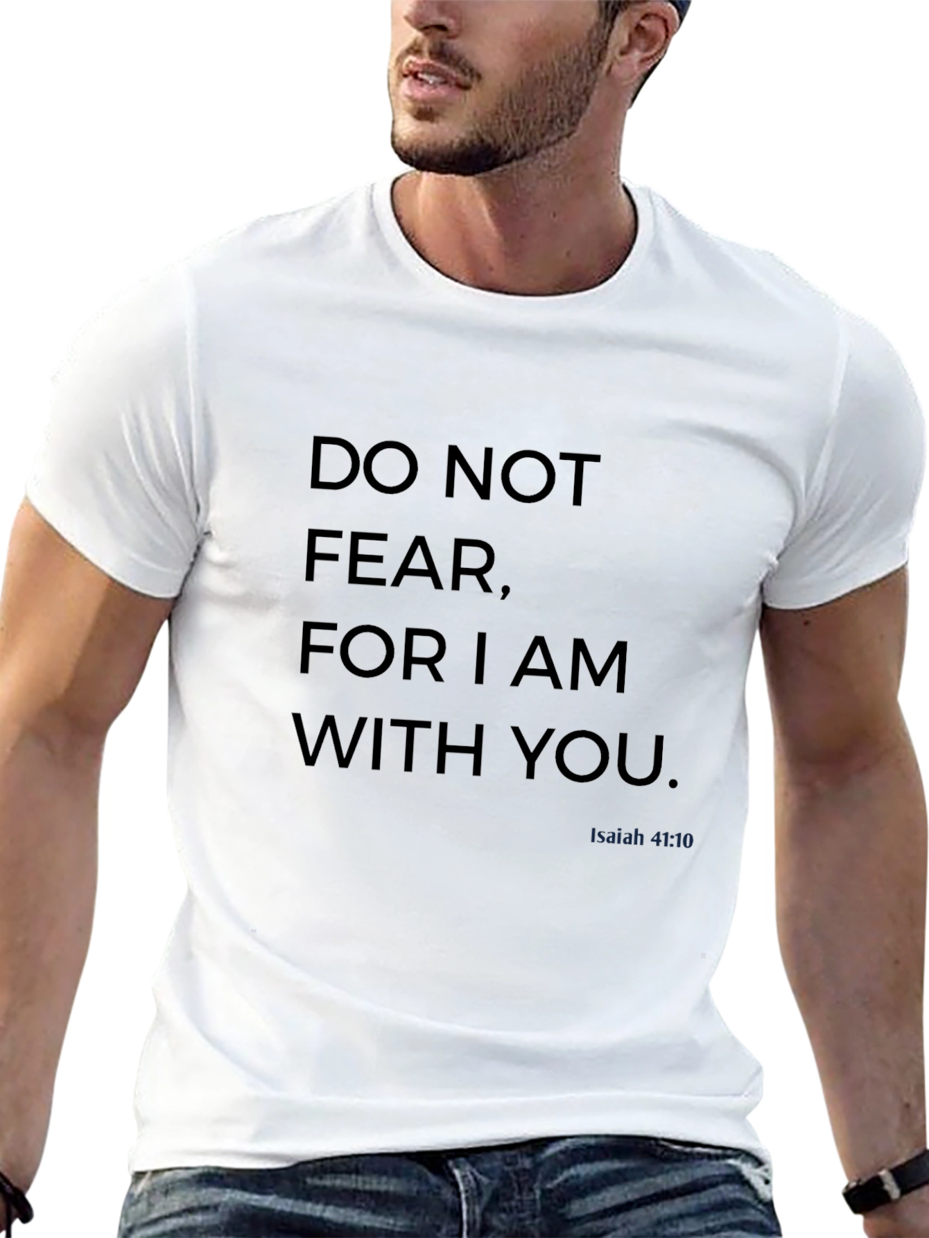 Do Not Fear Isaiah 41:10 Christian T-Shirt