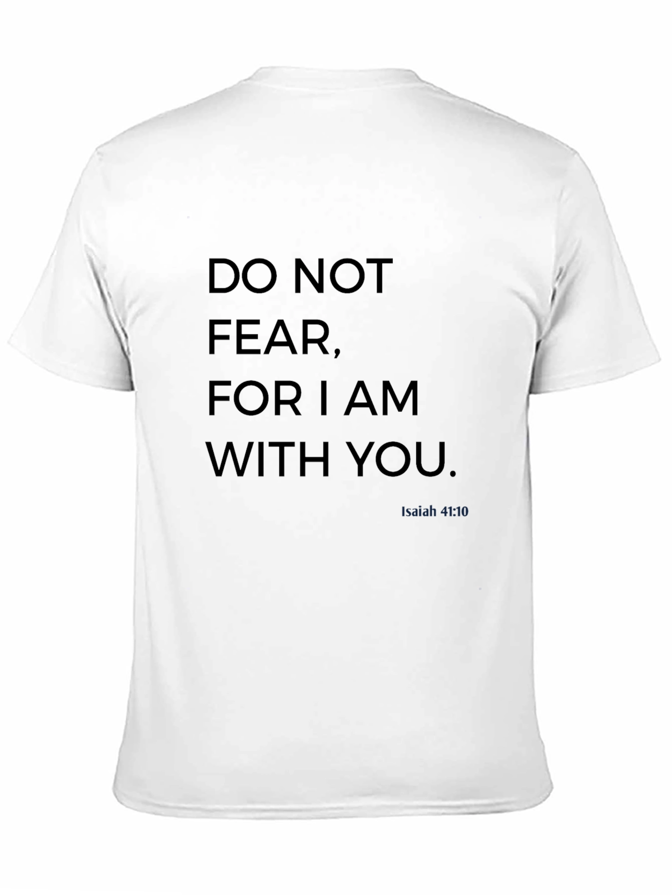 Do Not Fear Isaiah 41:10 Christian T-Shirt