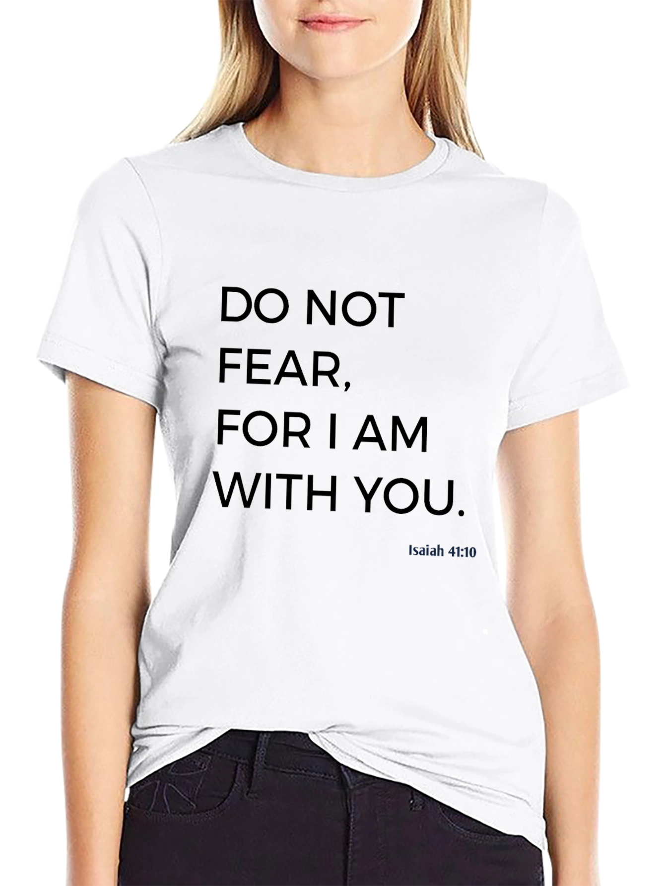 Do Not Fear Isaiah 41:10 Christian T-Shirt