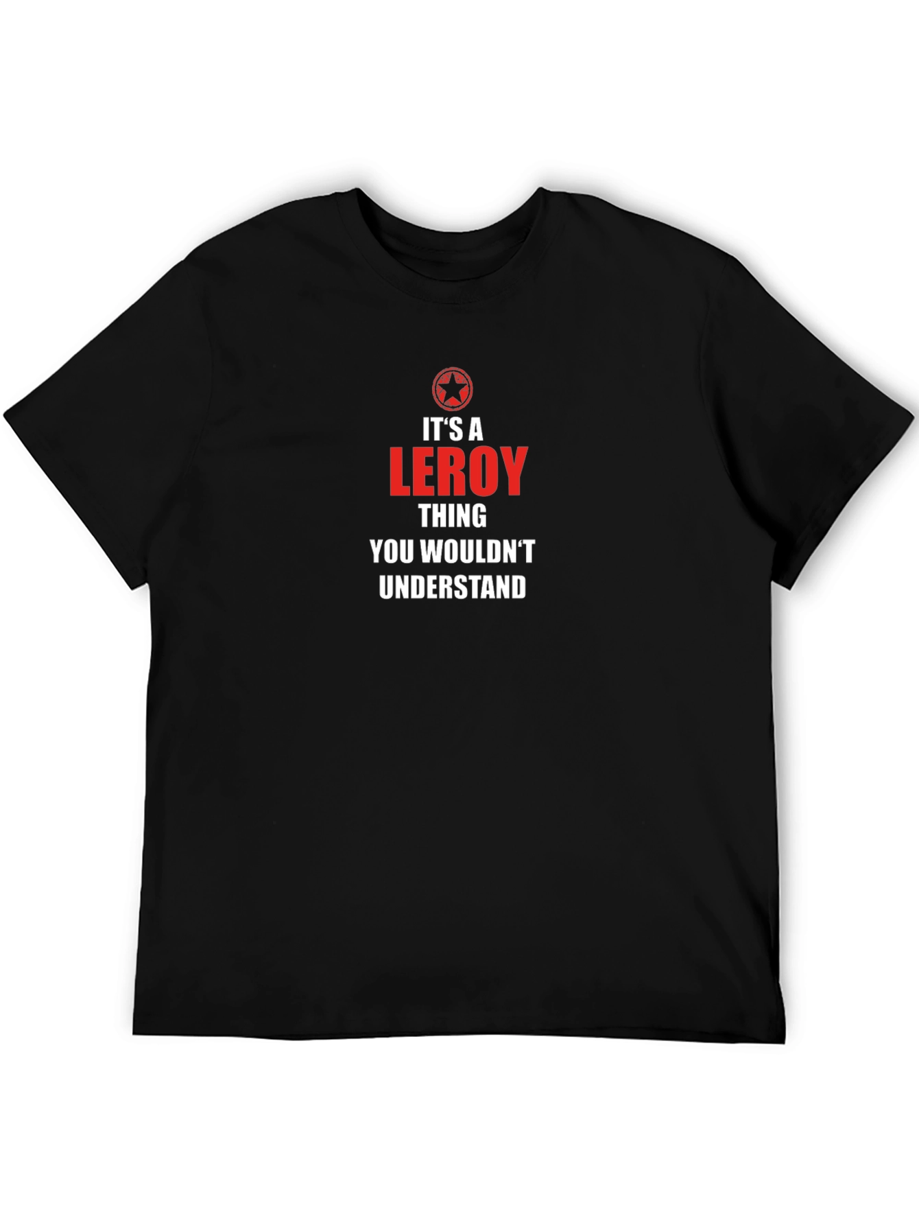 Its A Leroy Thing T-Shirt