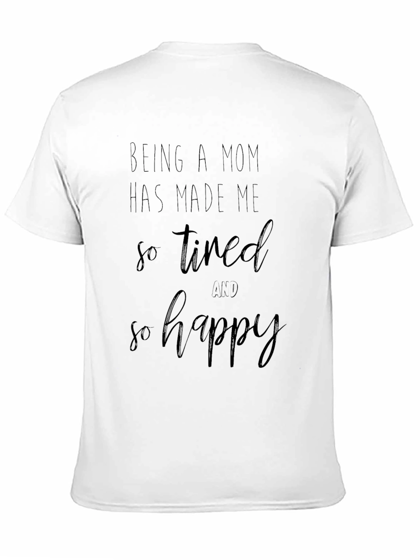 Mom Life Graphic Tee - Tired and Happy