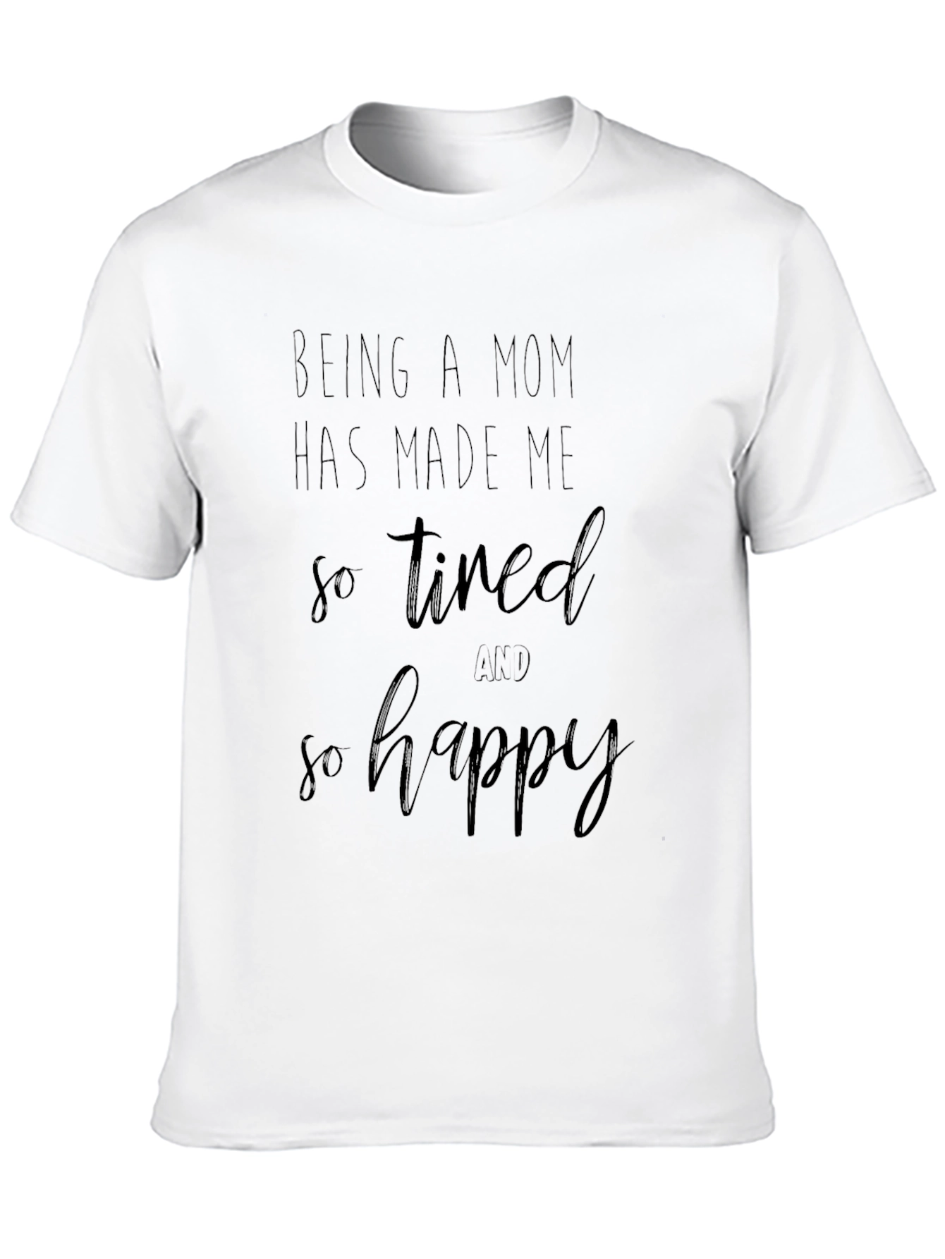 Mom Life Graphic Tee - Tired and Happy
