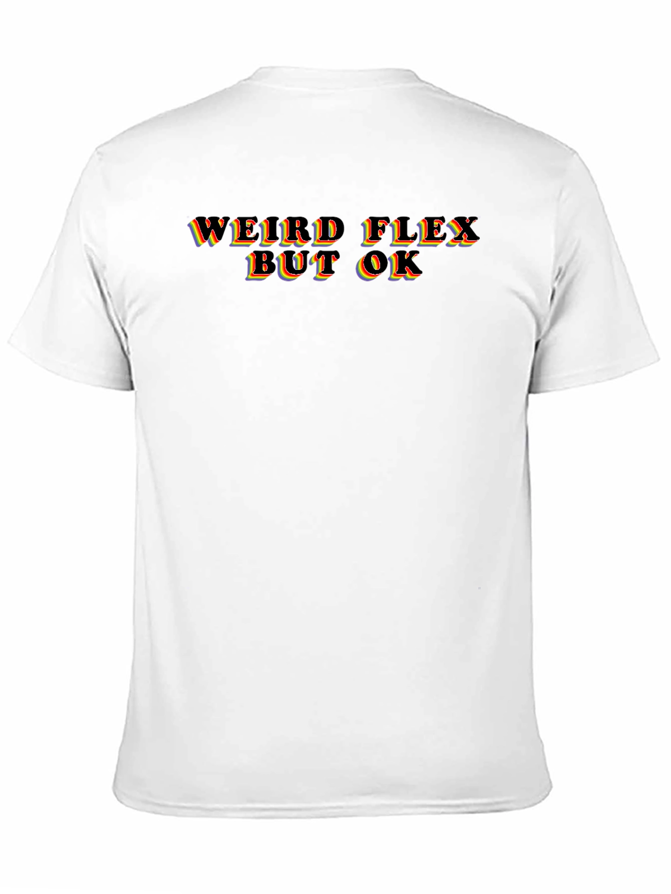 Weird Flex But OK Graphic T-Shirt
