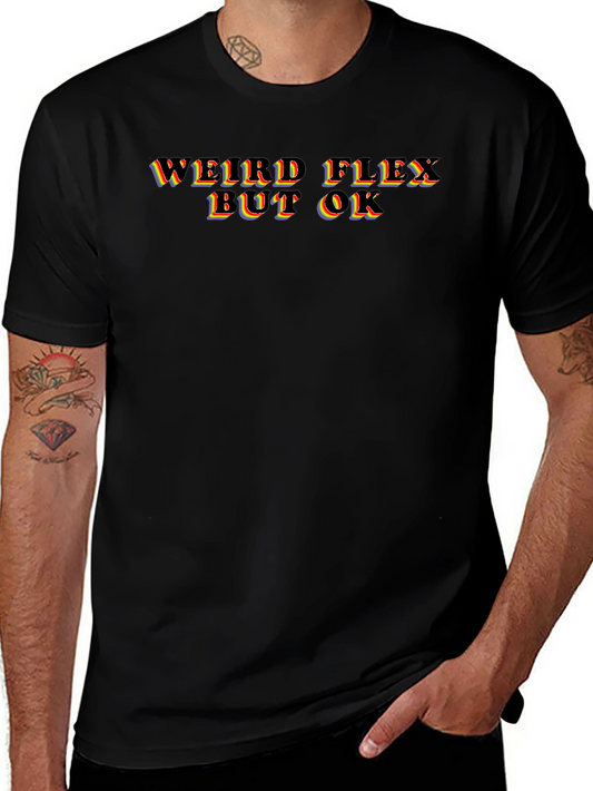 Weird Flex But OK Graphic T-Shirt
