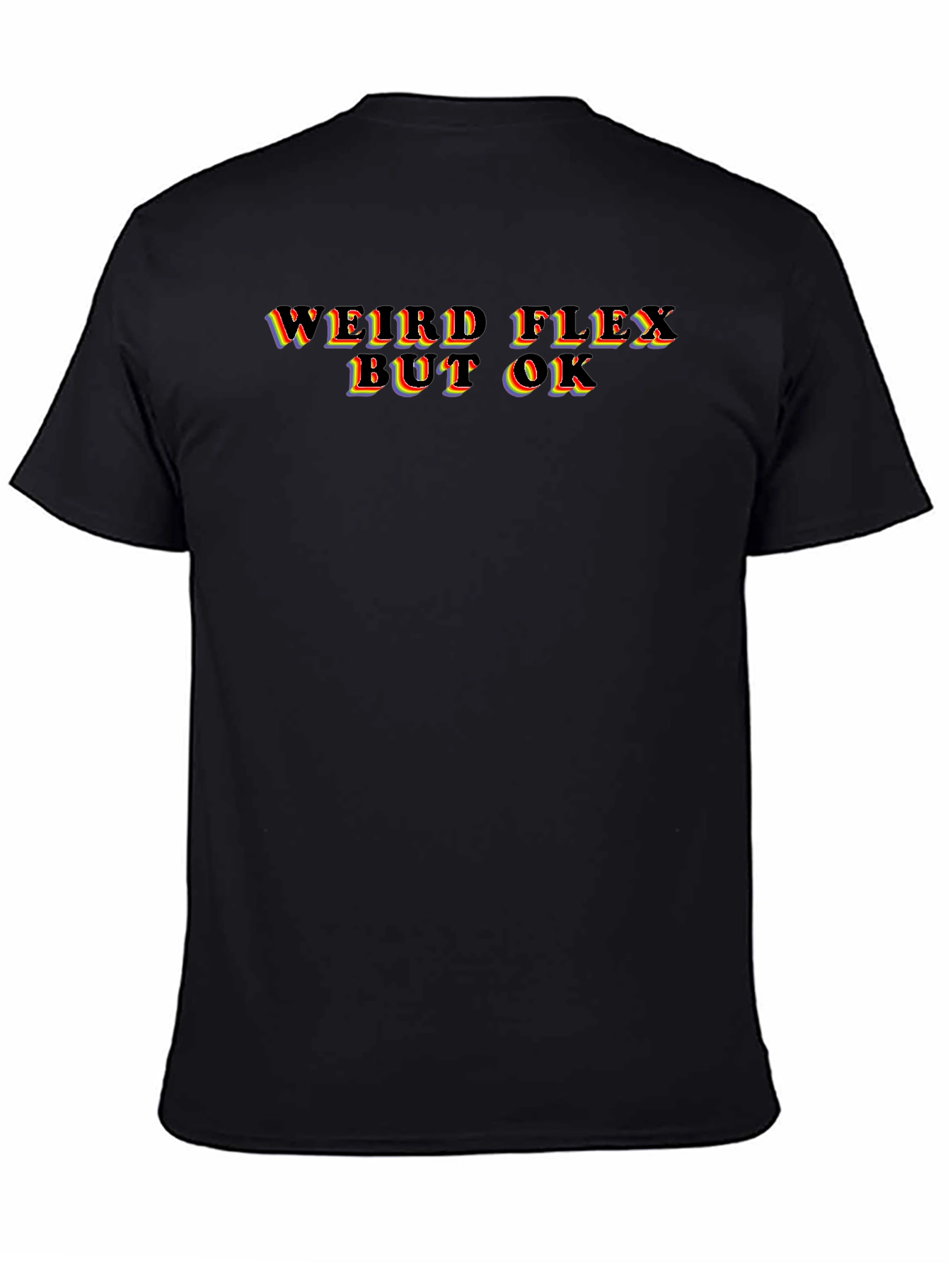 Weird Flex But OK Graphic T-Shirt