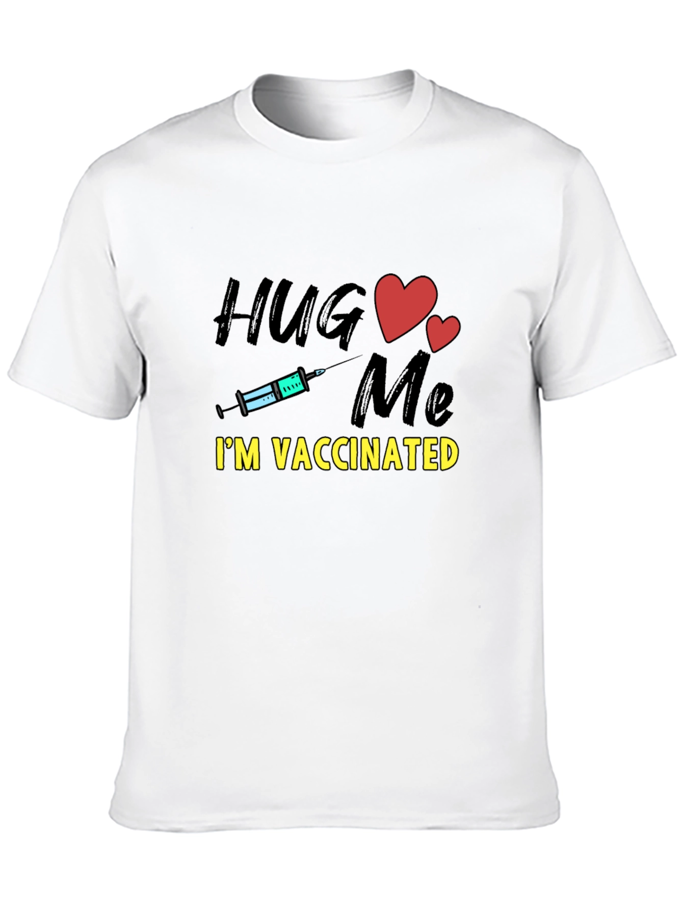 Hug Me Im Vaccinated T-Shirt