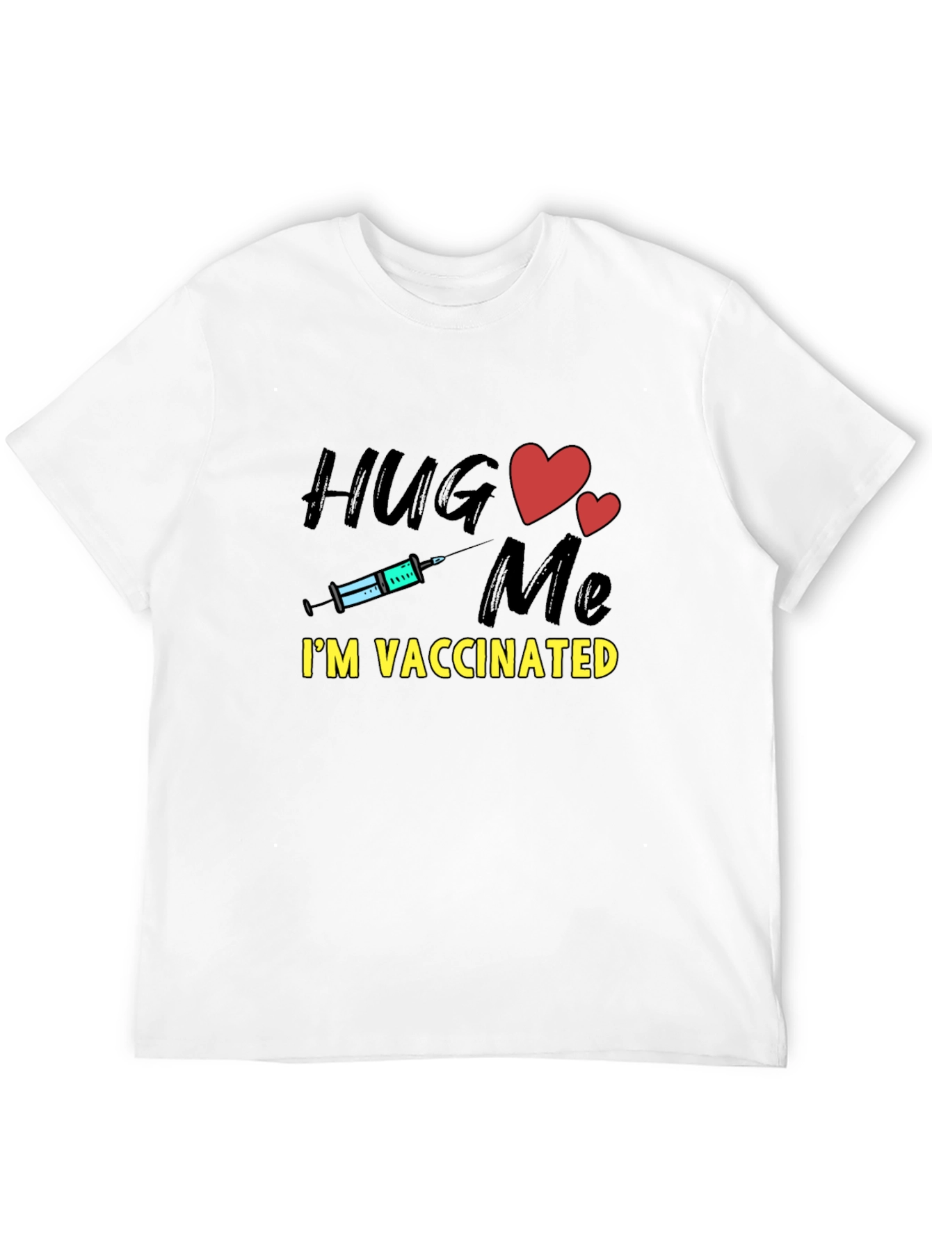 Hug Me Im Vaccinated T-Shirt