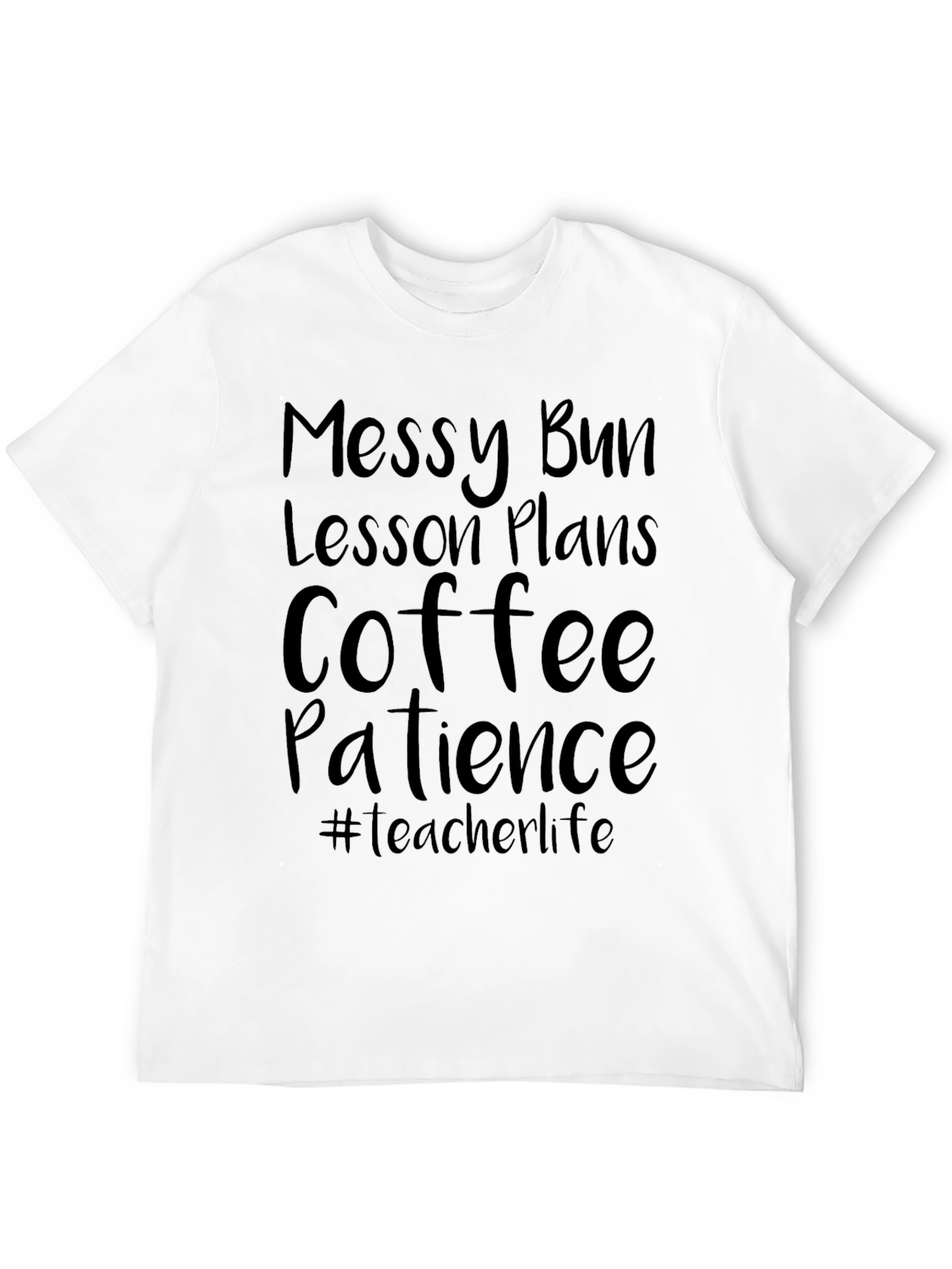 Teacher Life T-Shirt - Messy Bun Coffee Patience