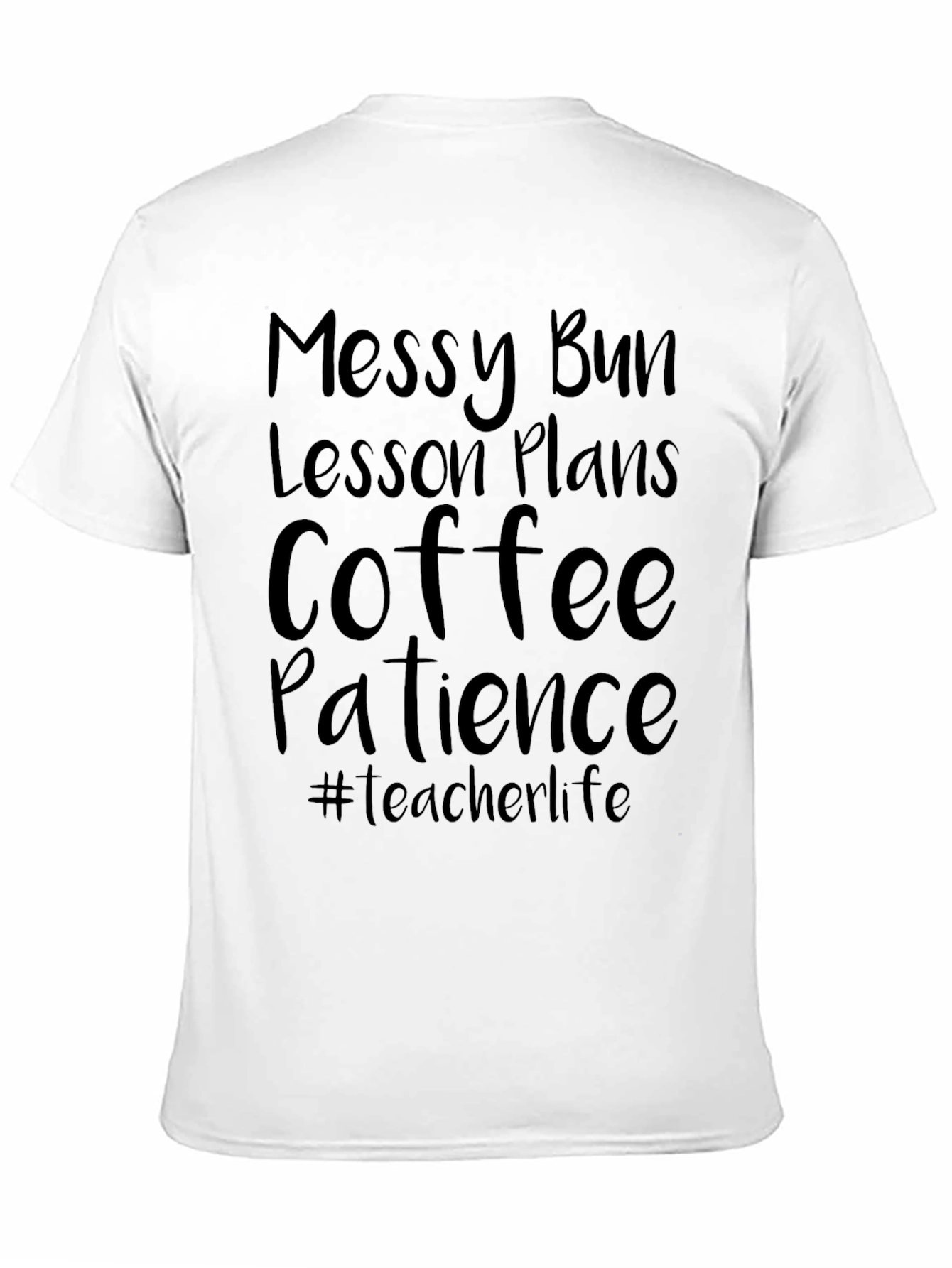 Teacher Life T-Shirt - Messy Bun Coffee Patience