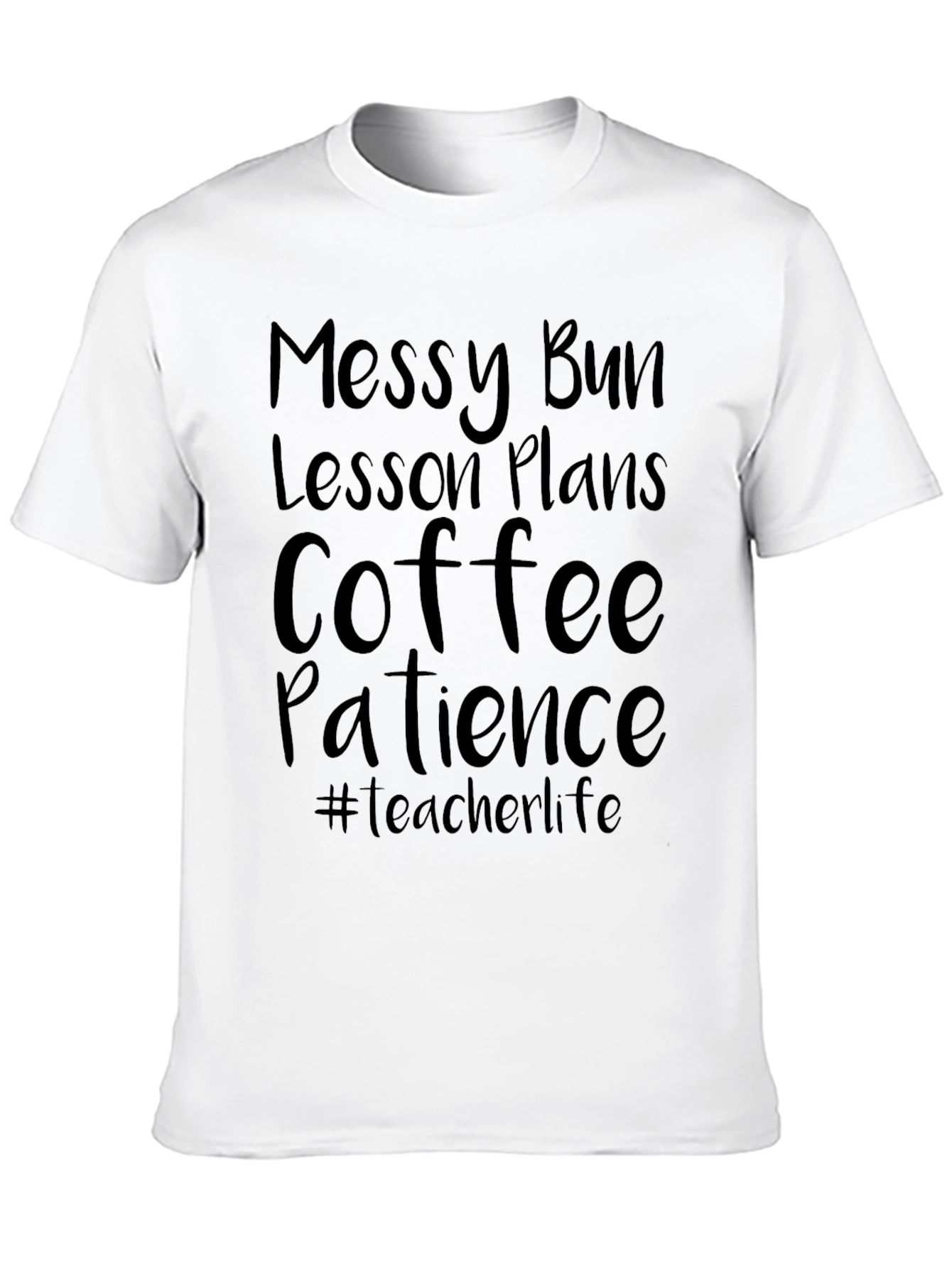 Teacher Life T-Shirt - Messy Bun Coffee Patience