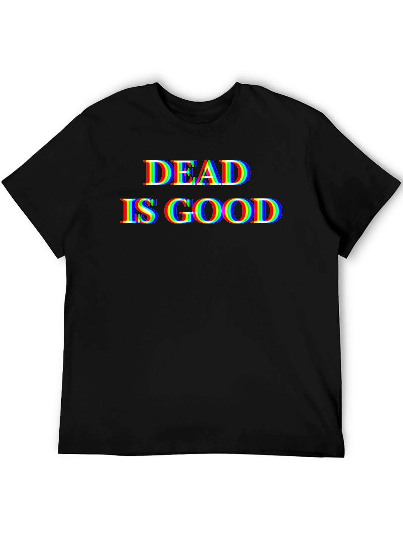Dead Is Good Glitch Graphic Tee - Unisex