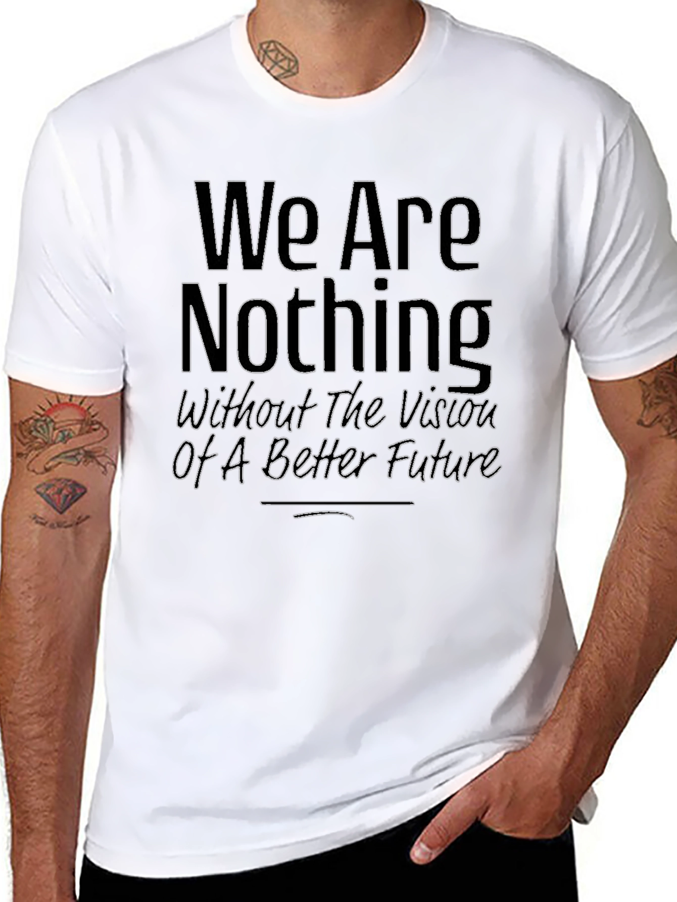 We Are Nothing T-Shirt - Motivational Quote Tee