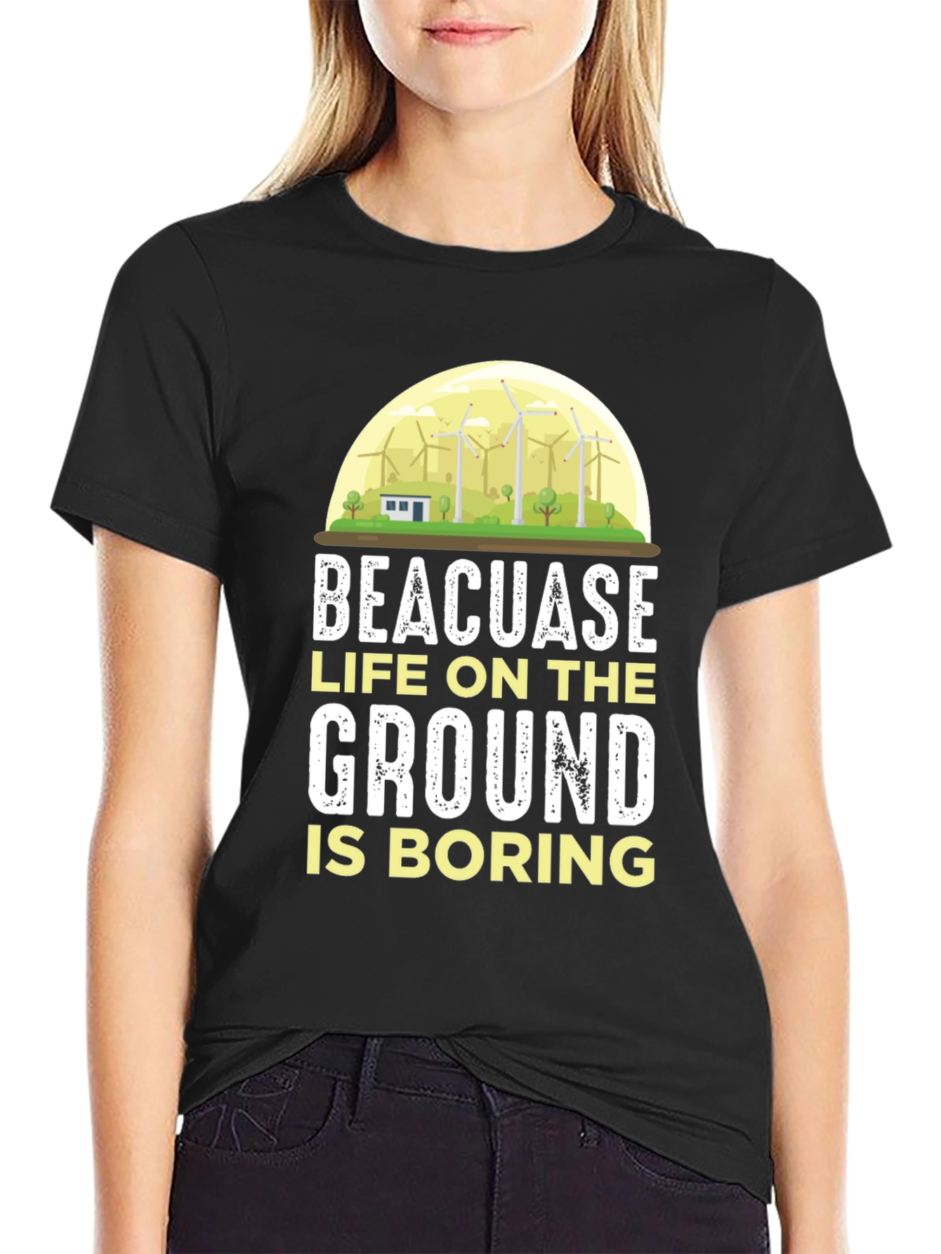 Life on the Ground is Boring T-Shirt