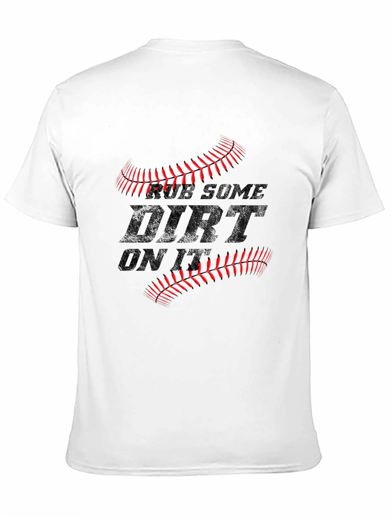 Rub Some Dirt On It T-Shirt