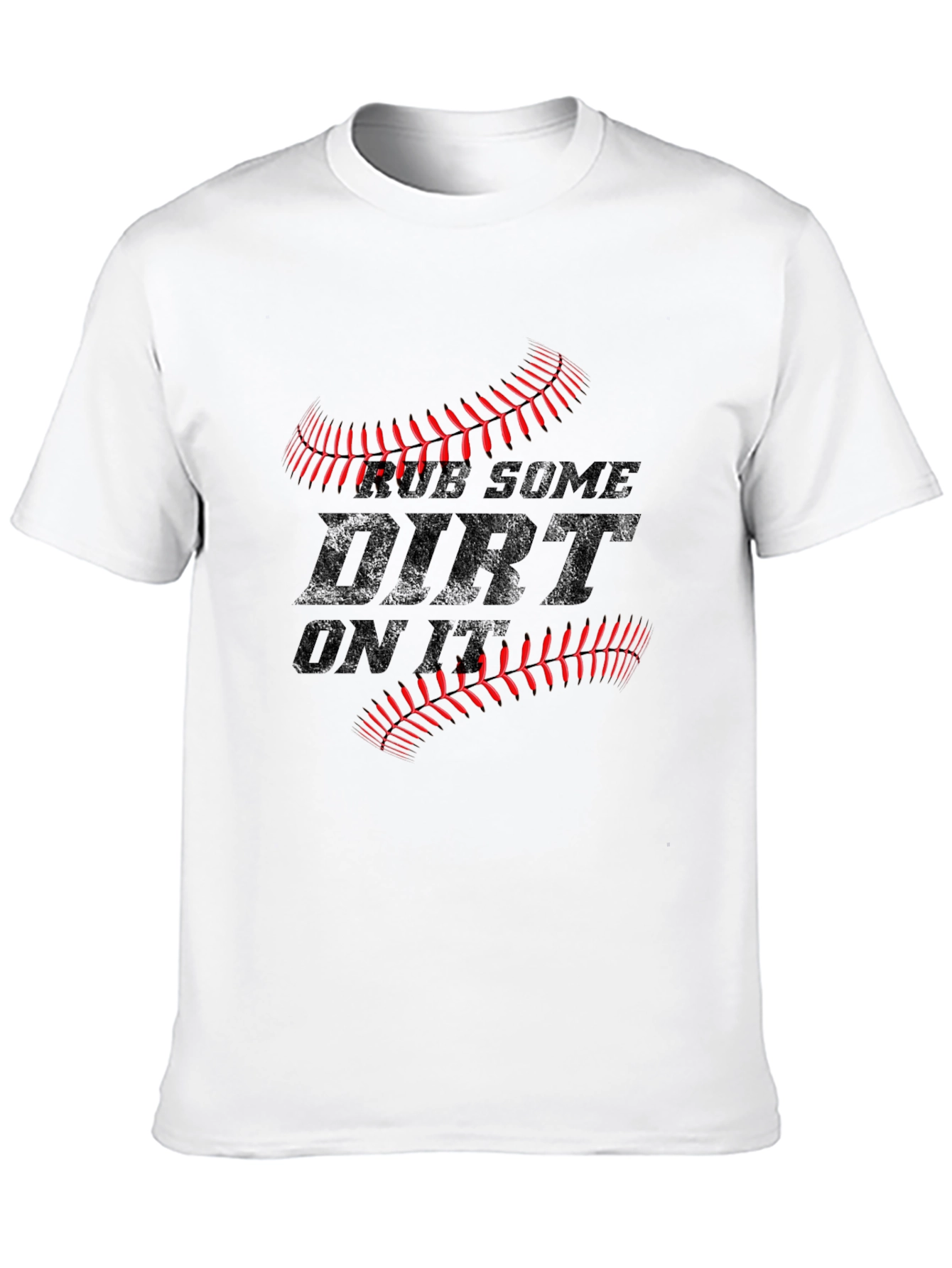 Rub Some Dirt On It T-Shirt