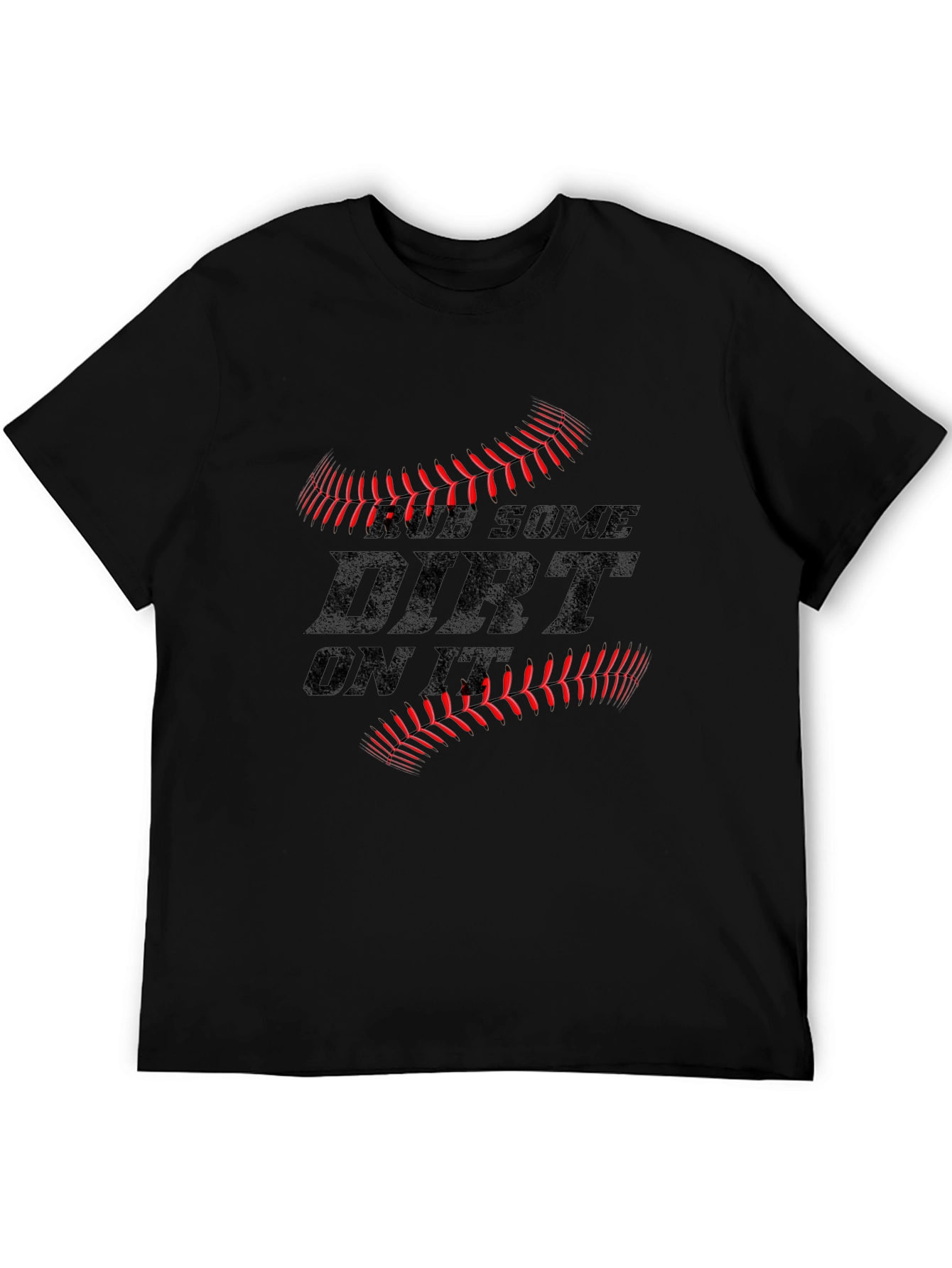 Rub Some Dirt On It T-Shirt