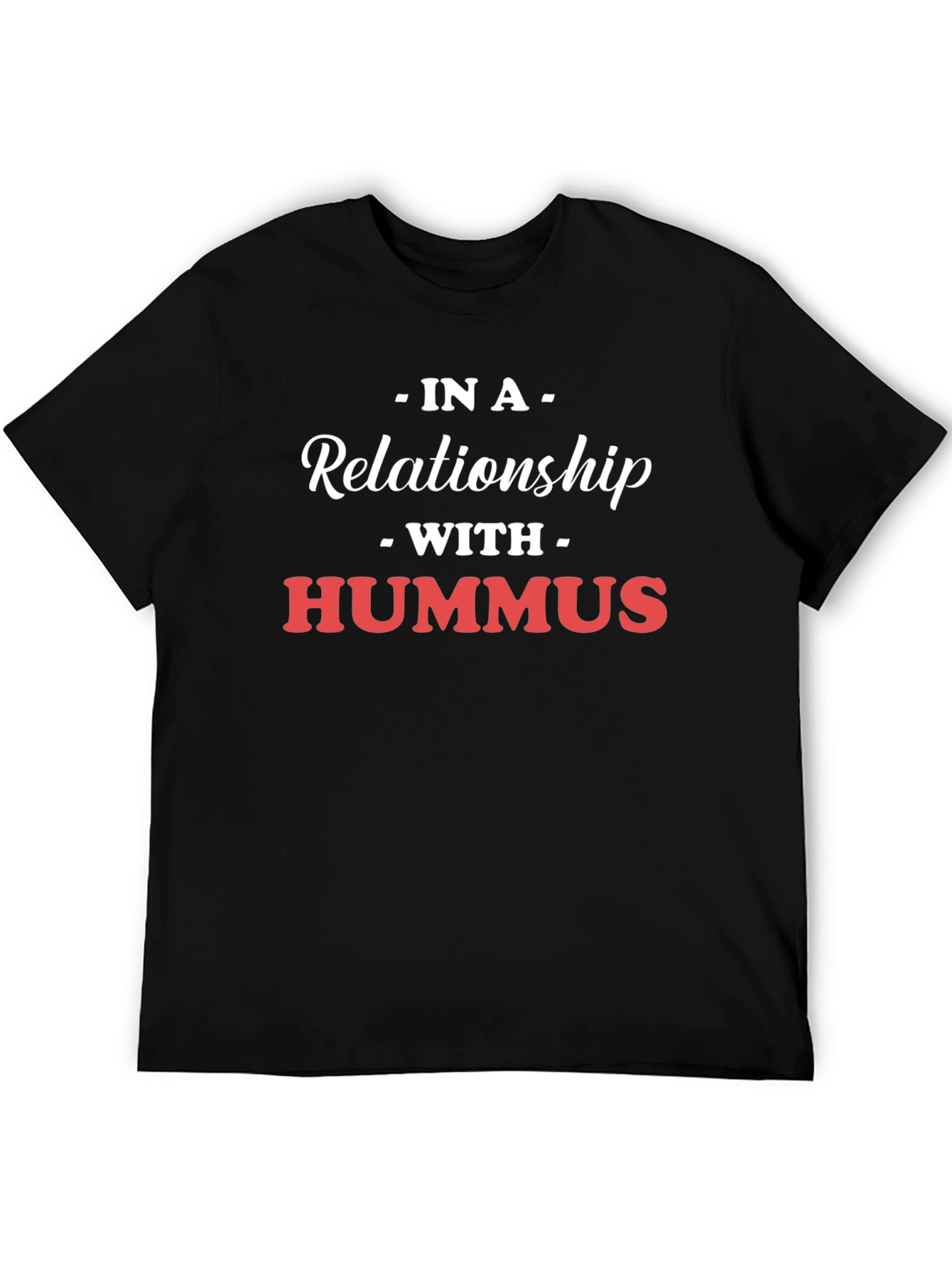 Hummus Lover T-Shirt - Relationship with Hummus Tee