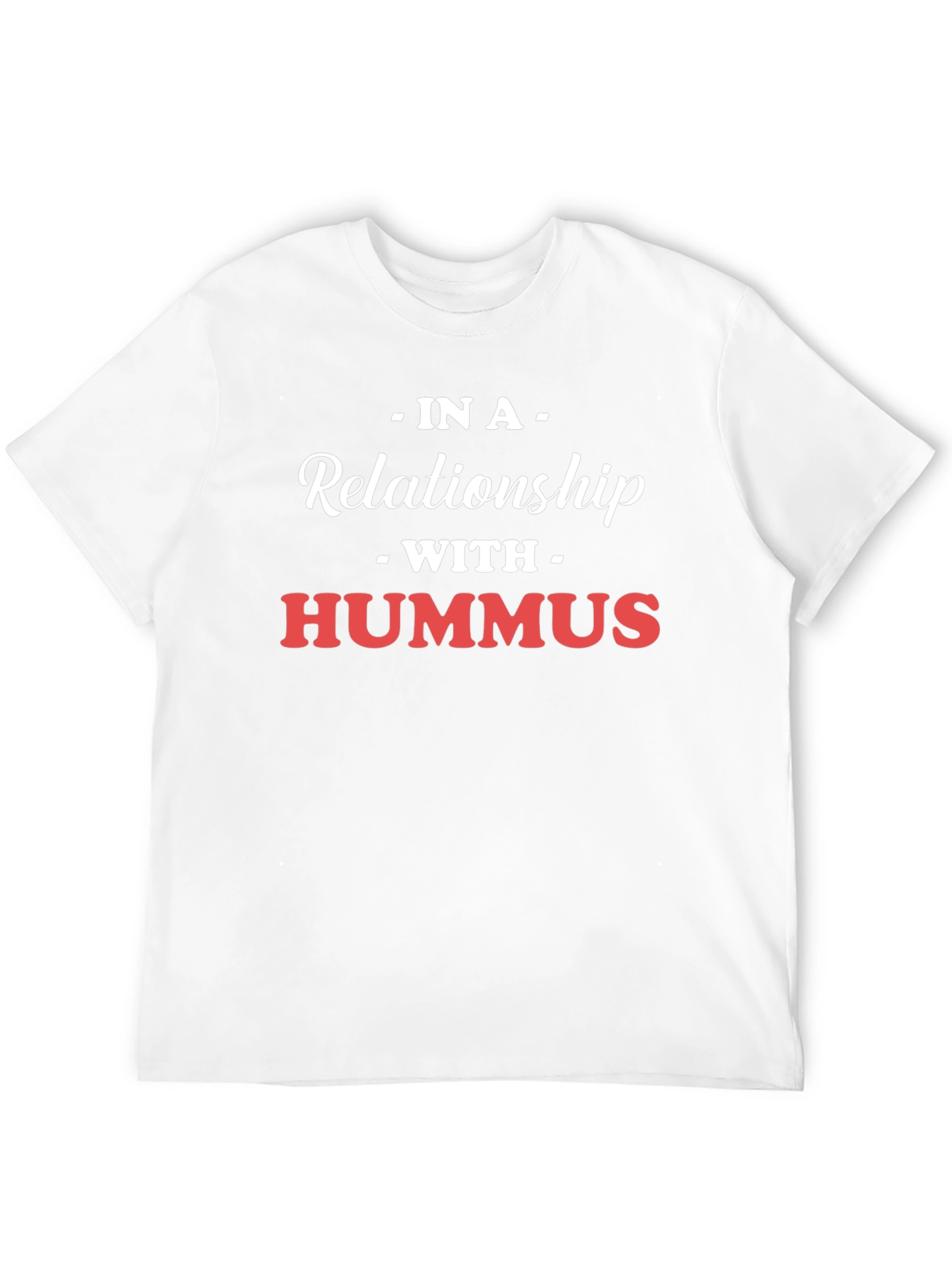 Hummus Lover T-Shirt - Relationship with Hummus Tee