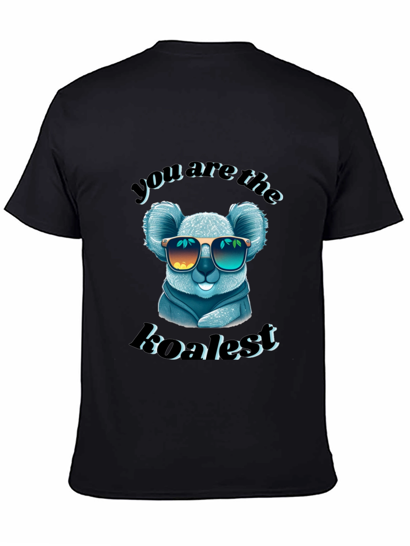 Cool Koala T-Shirt - You Are the Koalest!