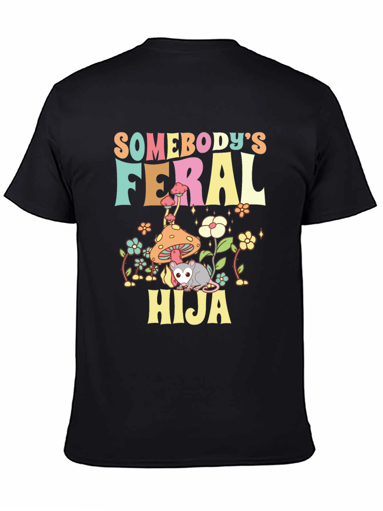 Somebodys Feral Hija T-Shirt - Quirky Opossum Design