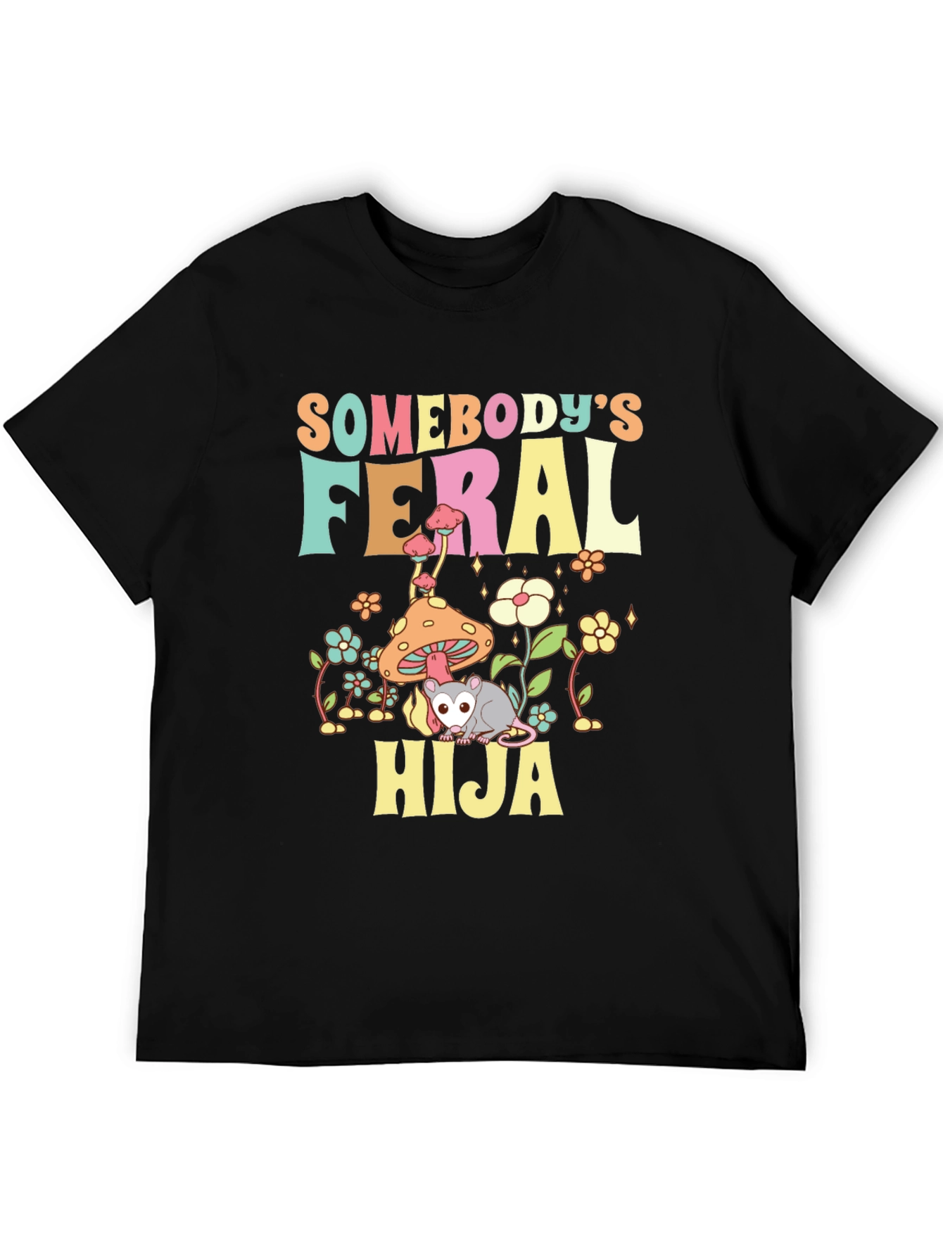 Somebodys Feral Hija T-Shirt - Quirky Opossum Design