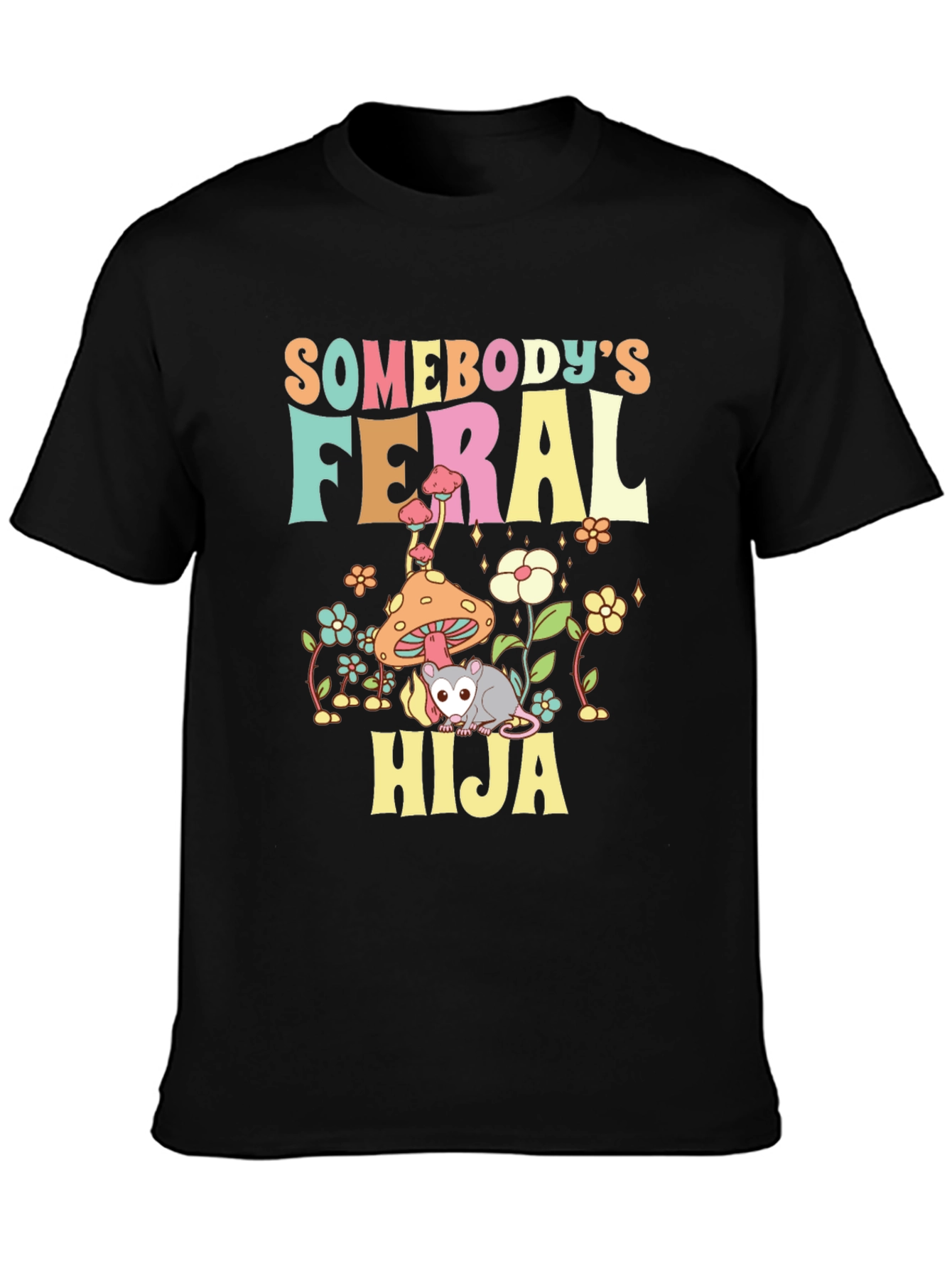Somebodys Feral Hija T-Shirt - Quirky Opossum Design