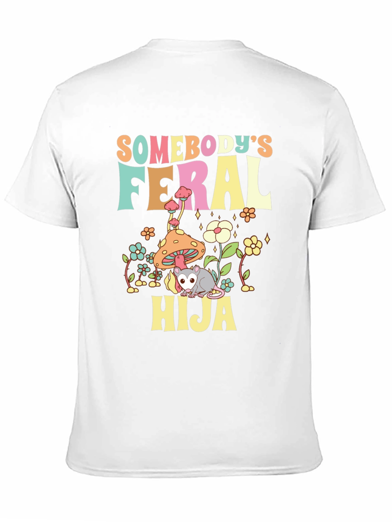 Somebodys Feral Hija T-Shirt - Quirky Opossum Design