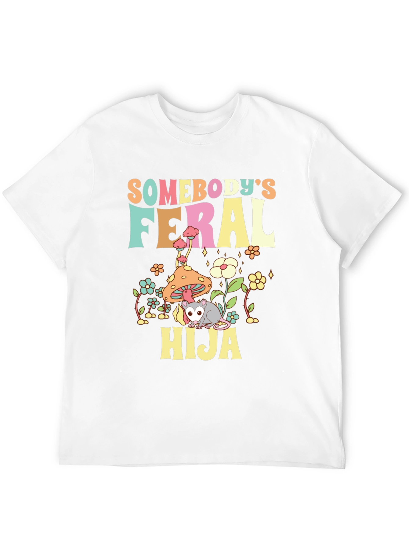 Somebodys Feral Hija T-Shirt - Quirky Opossum Design