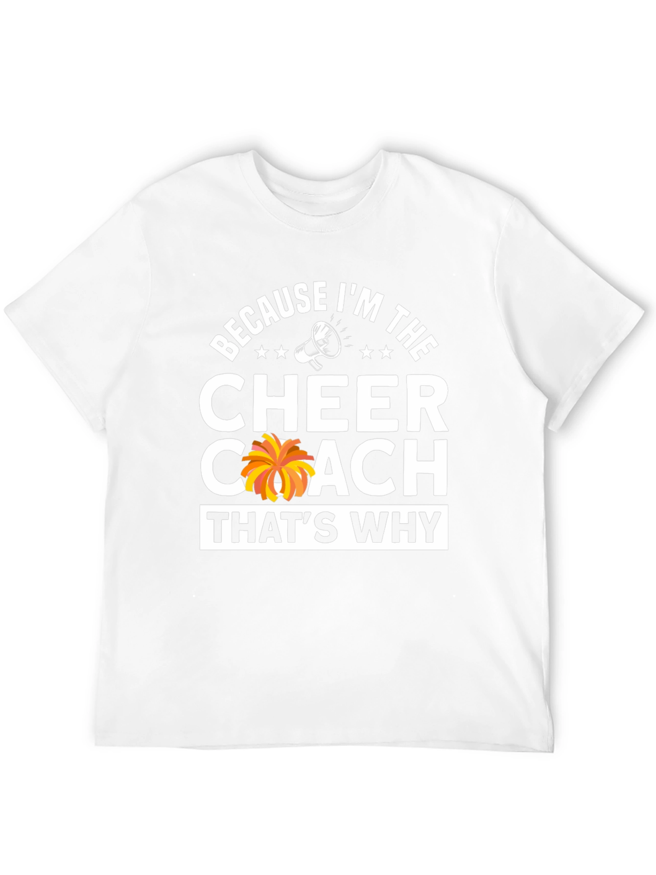 Cheer Coach T-Shirt: Because Im The Cheer Coach!