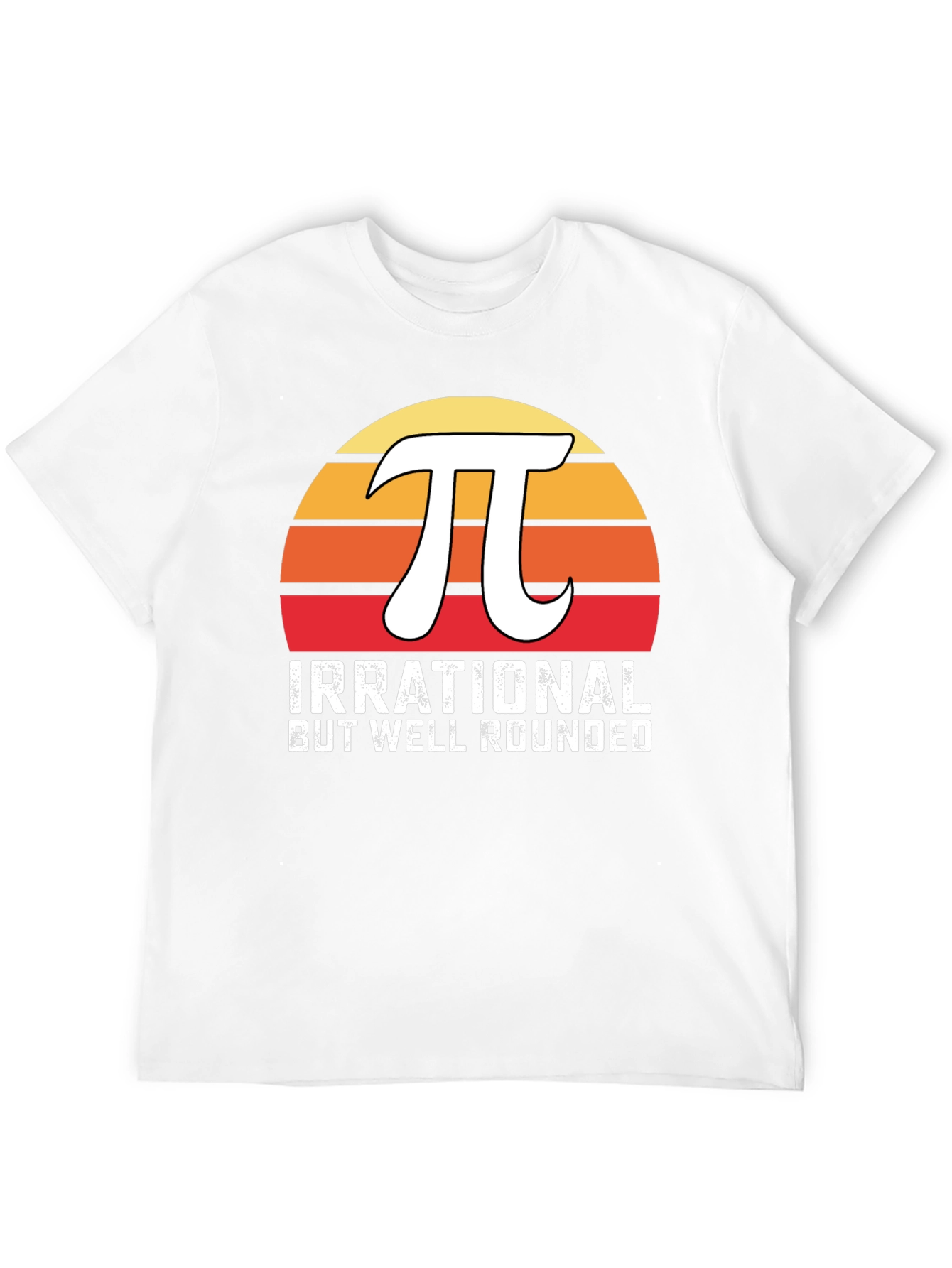 Irrational But Well Rounded Pi T-Shirt