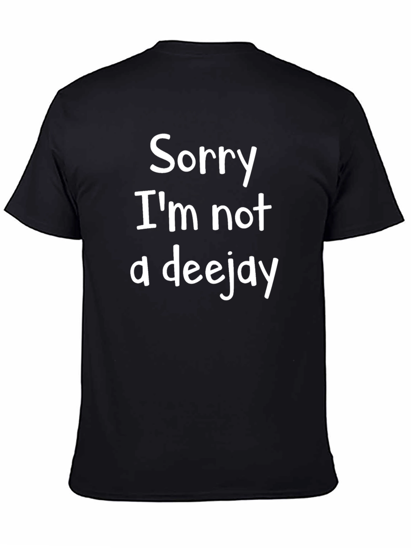 Sorry Im Not a Deejay Black Tee
