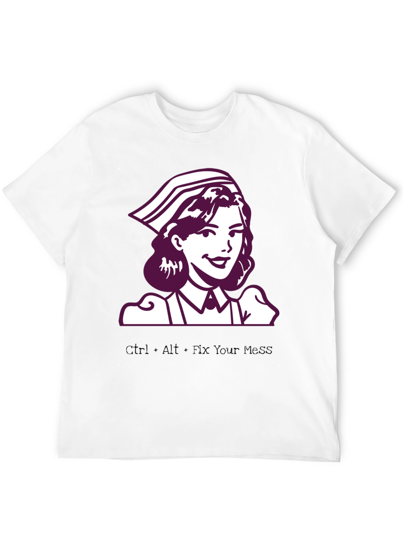 Ctrl+Alt+Fix Your Mess Nurse T-Shirt