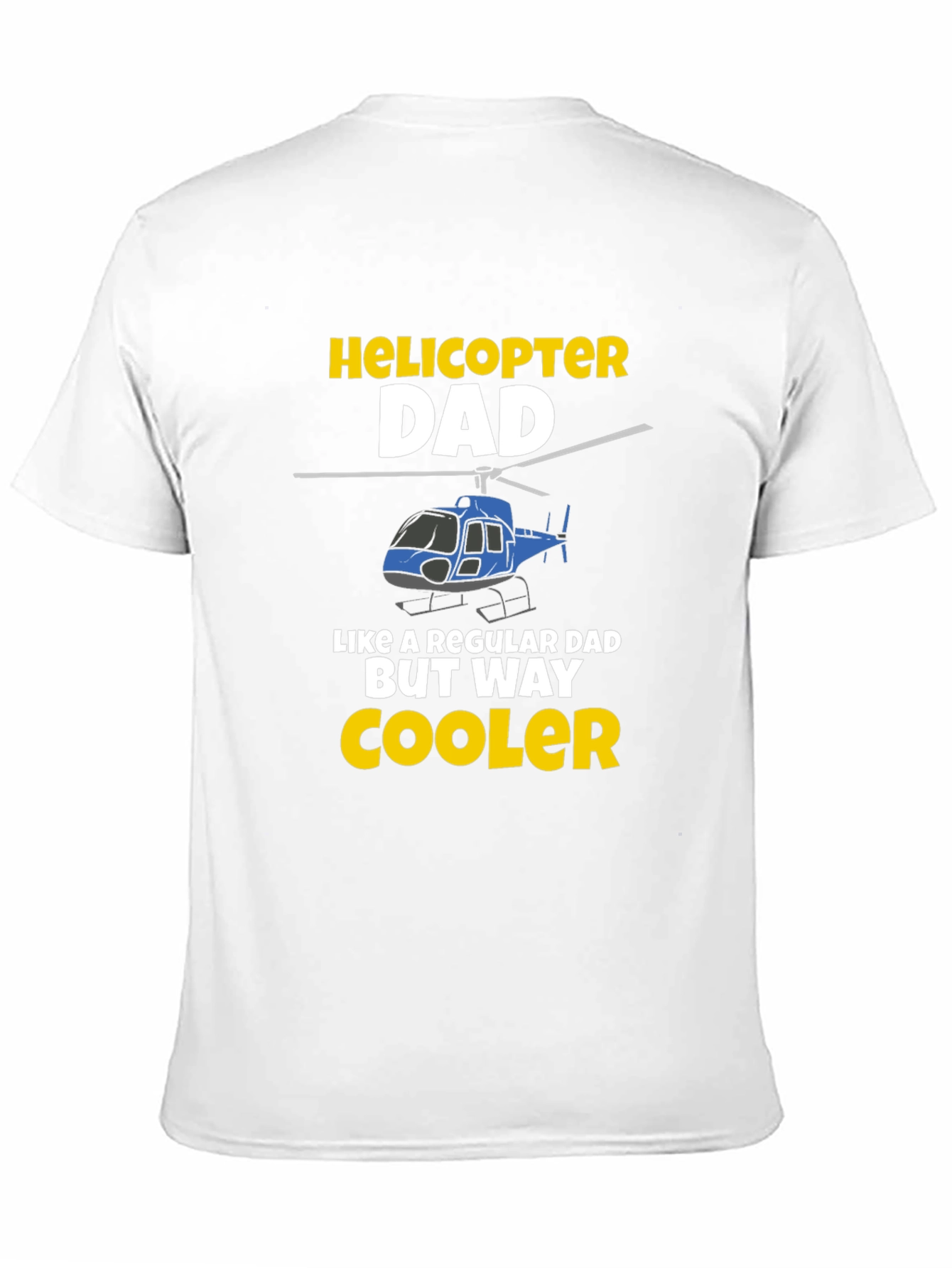 Helicopter Dad T-Shirt - Cool Fathers Day Gift