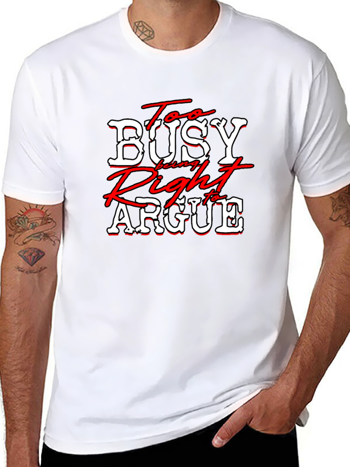 Too Busy Being Right to Argue T-Shirt